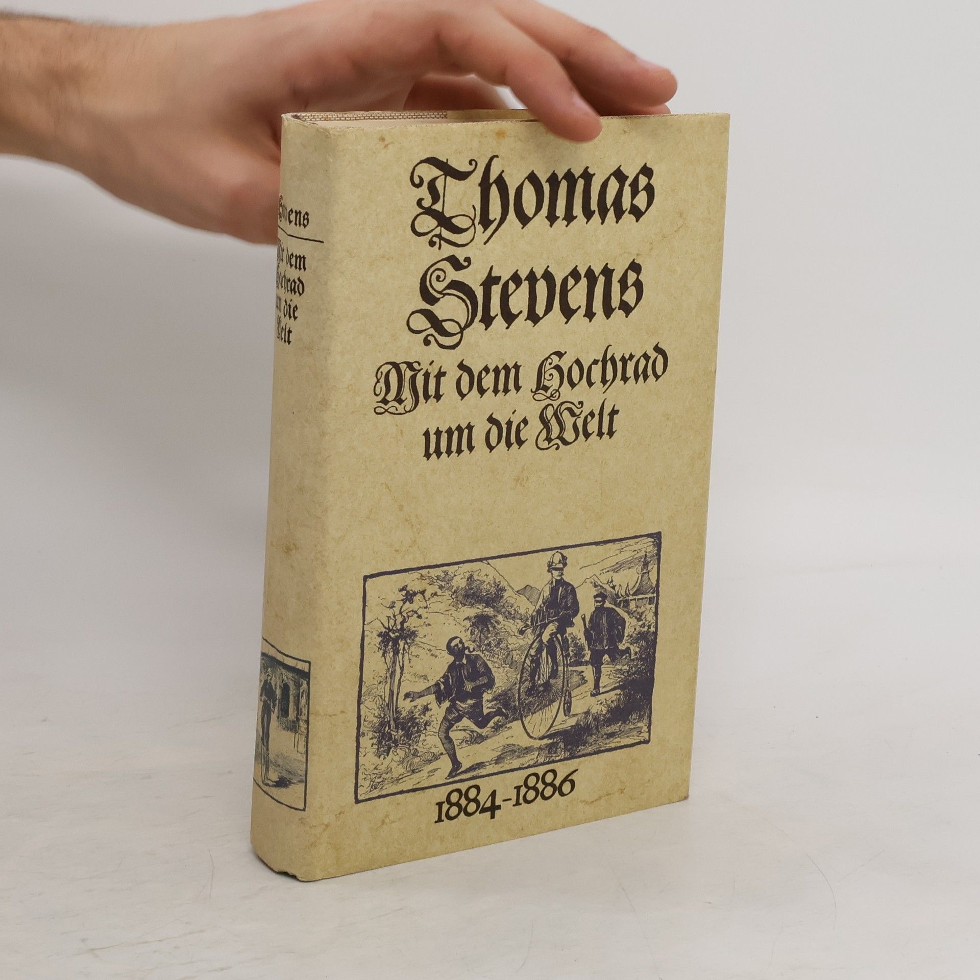 Thomas Stevens Mit dem Hochrad um die Welt 1884-1886