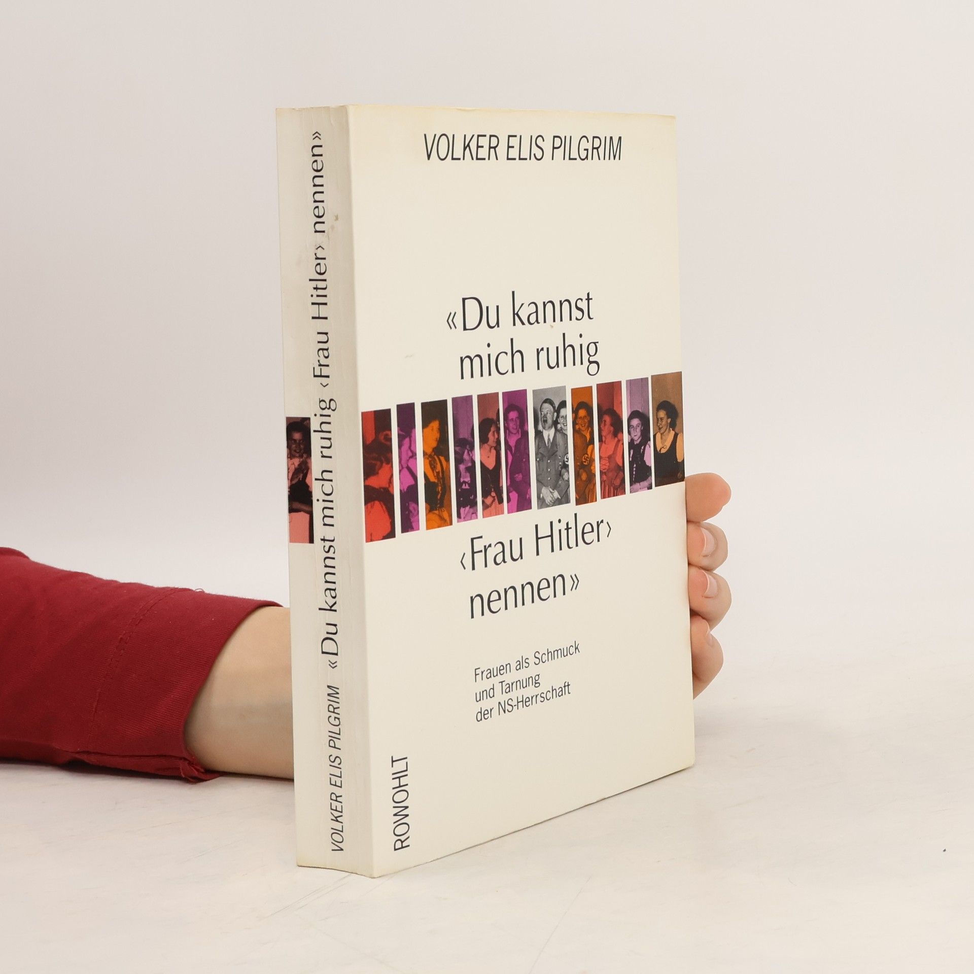 Volker Elis Pilgrim "Du kannst mich ruhig "Frau Hitler" nennen"