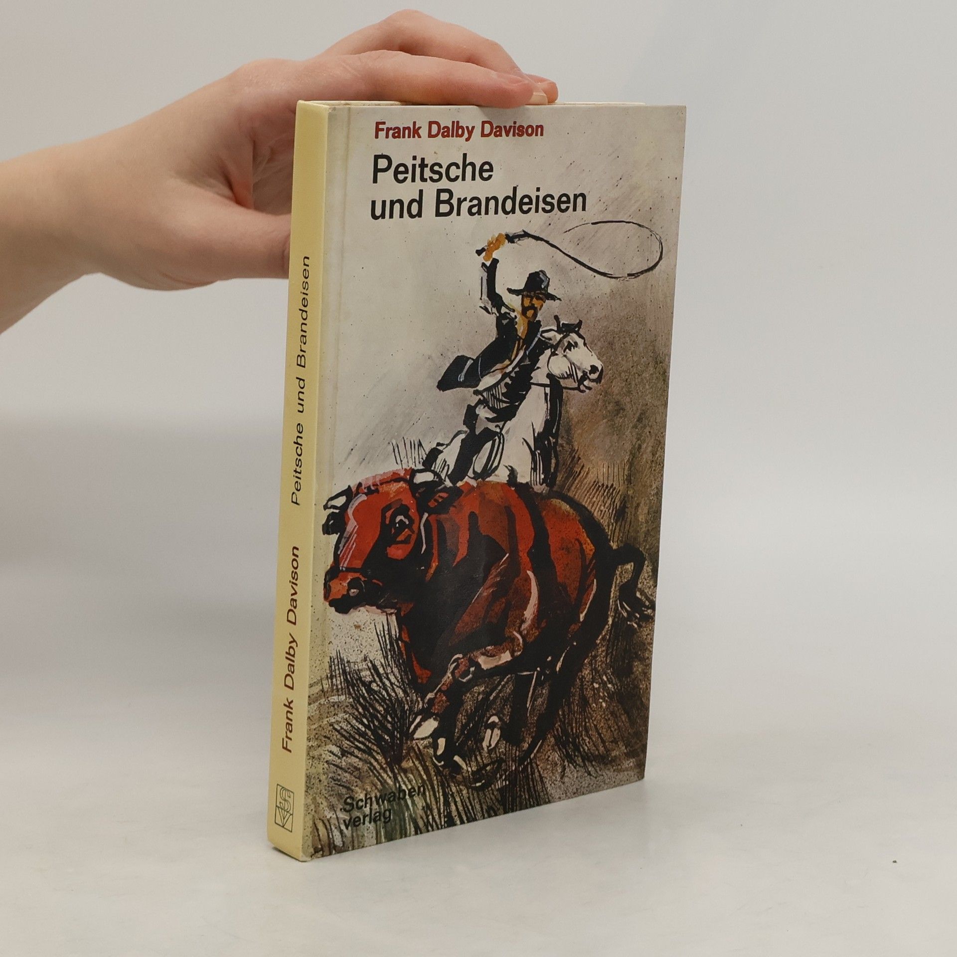 Frank Dalby Davison Peitsche und Brandeisen