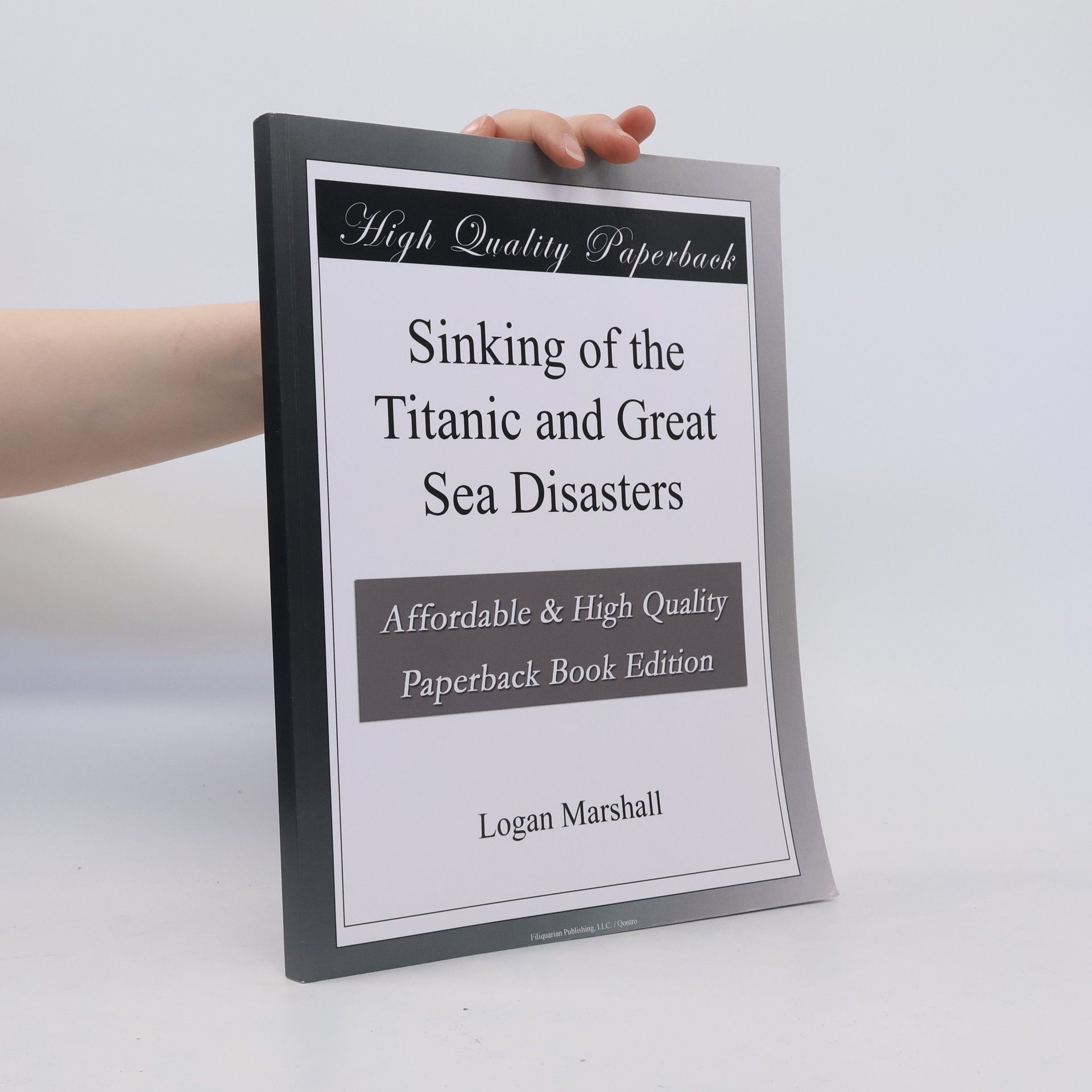 Logan Marshall Sinking of the Titanic and Great Sea Disasters
