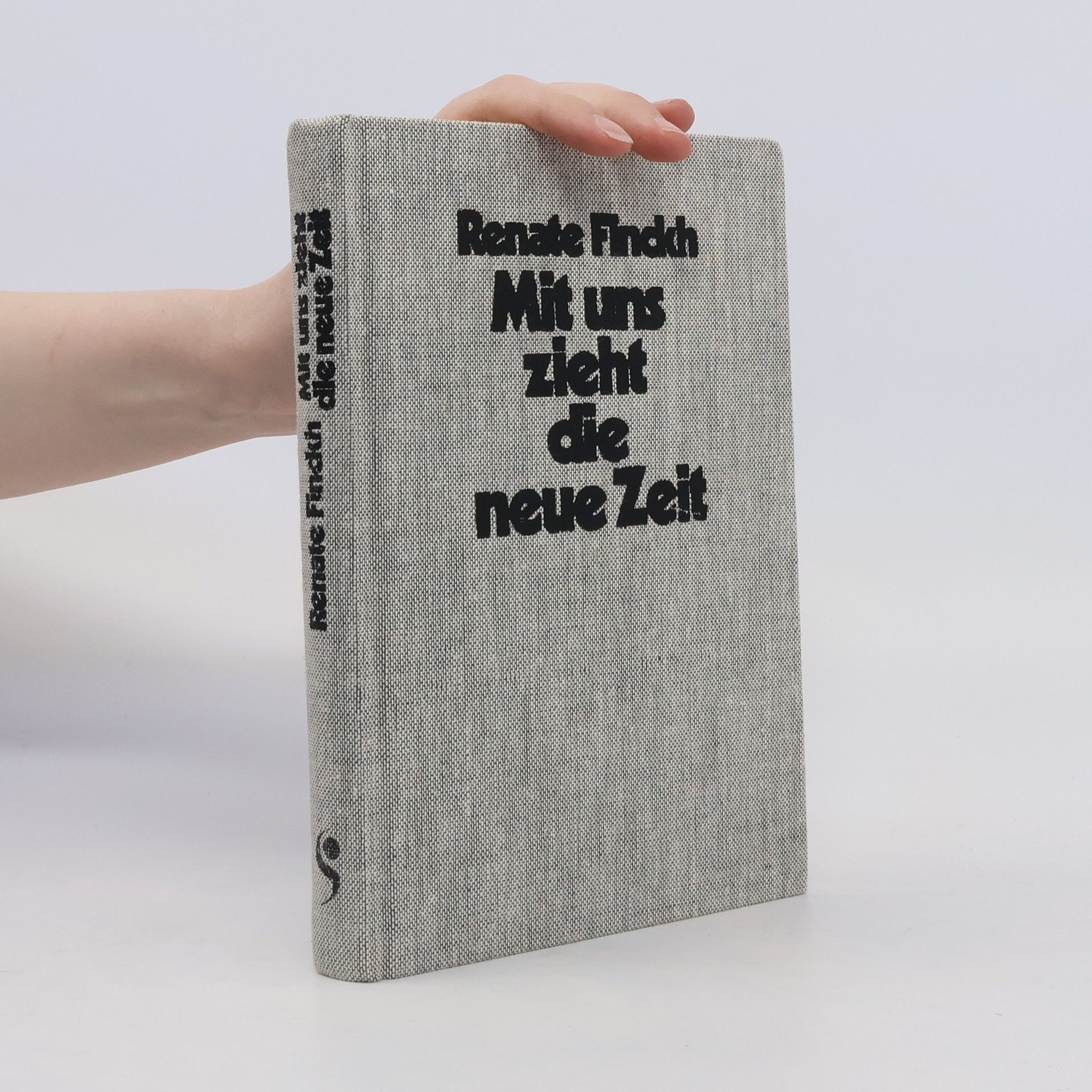 Renate Finckh Mit uns zieht die neue Zeit