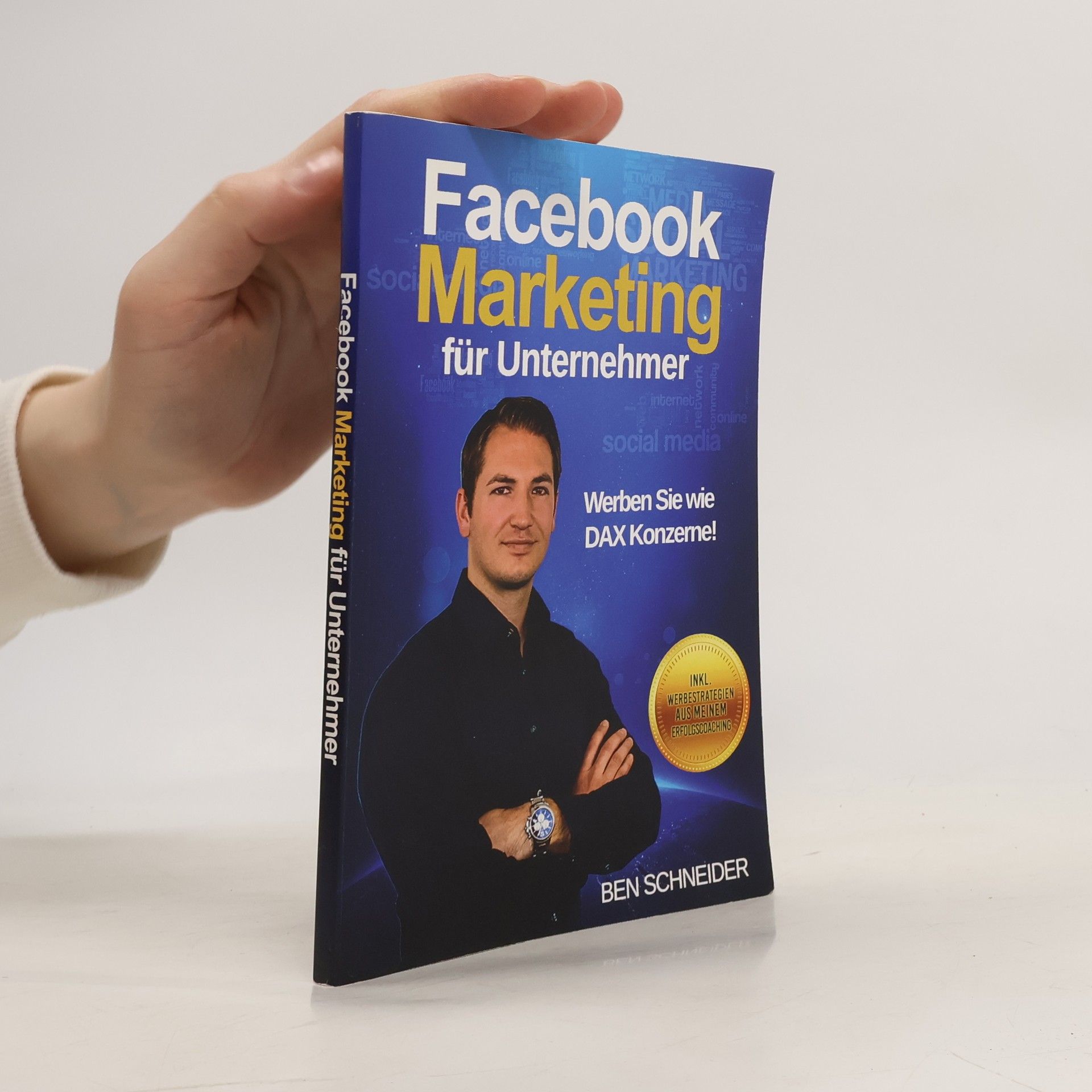 Benjamin Schneider Facebook Marketing für Unternehmer