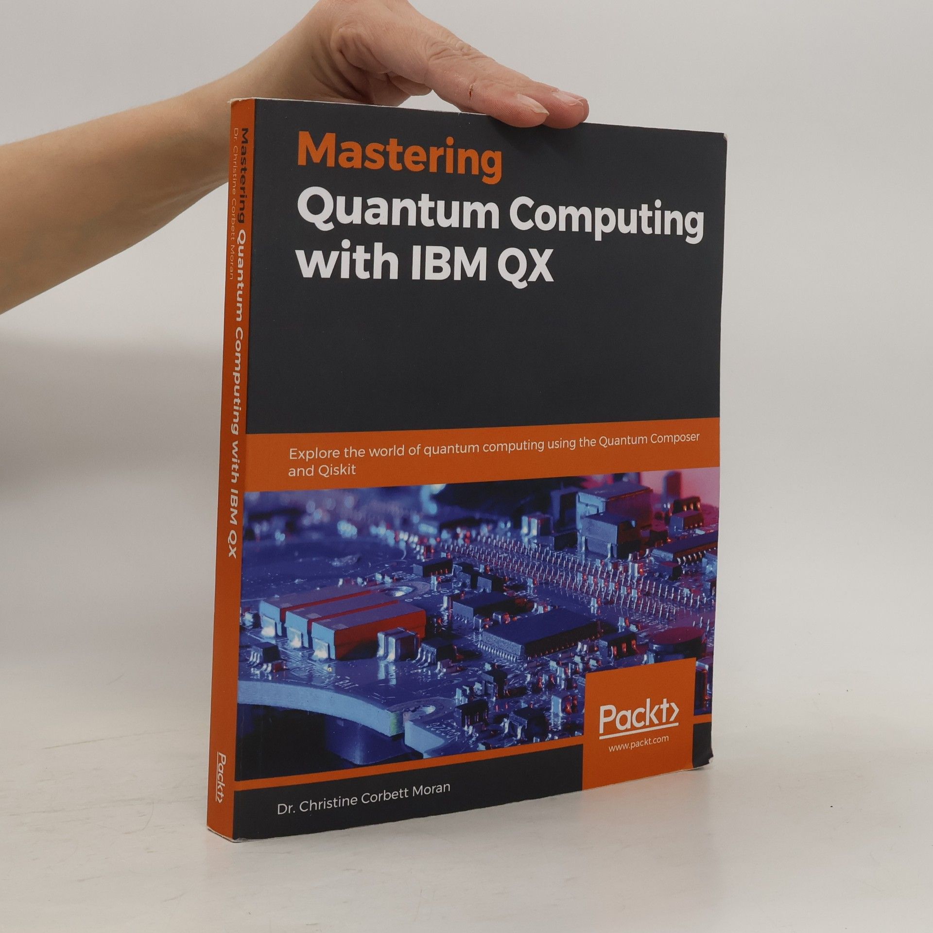 Christine Corbett Moran Mastering Quantum Computing with IBM QX