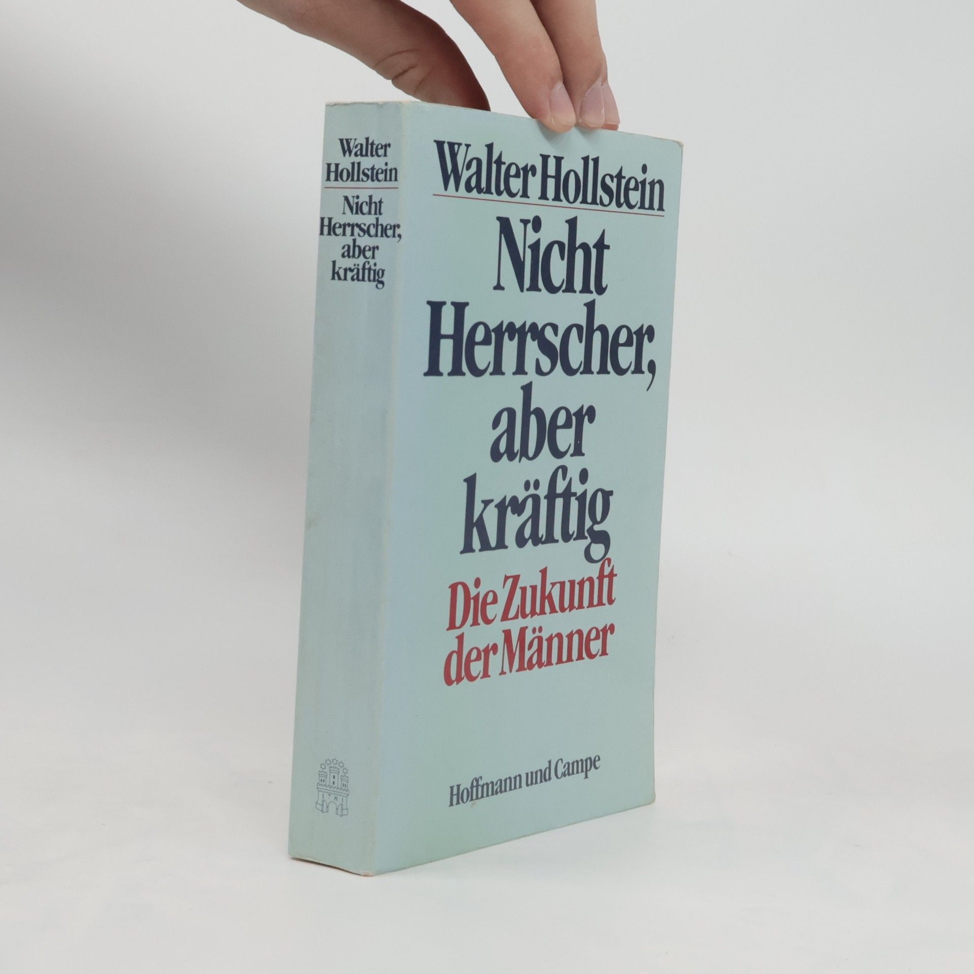 Walter Hollstein Nicht Herrscher, aber kräftig