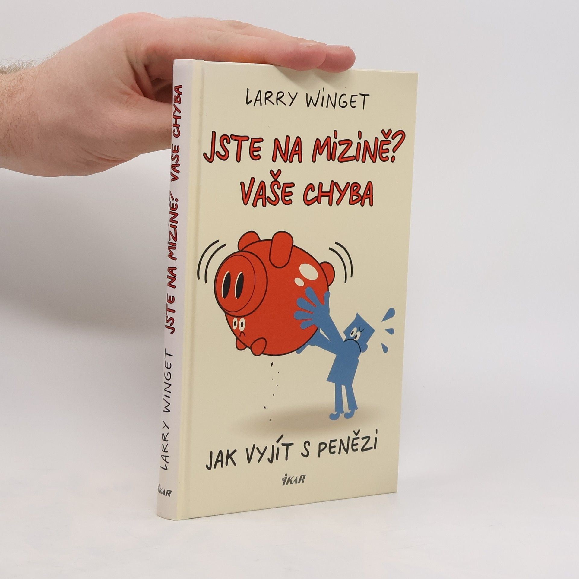 Larry Winget Jste na mizině? Vaše chyba.