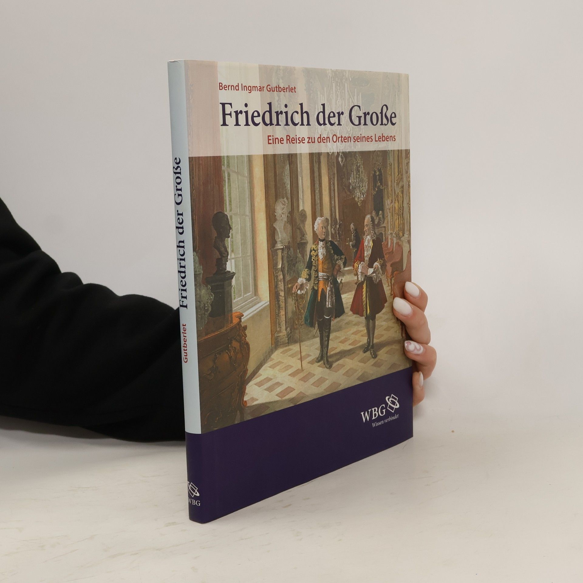 Bernd Ingmar Gutberlet Friedrich der Große