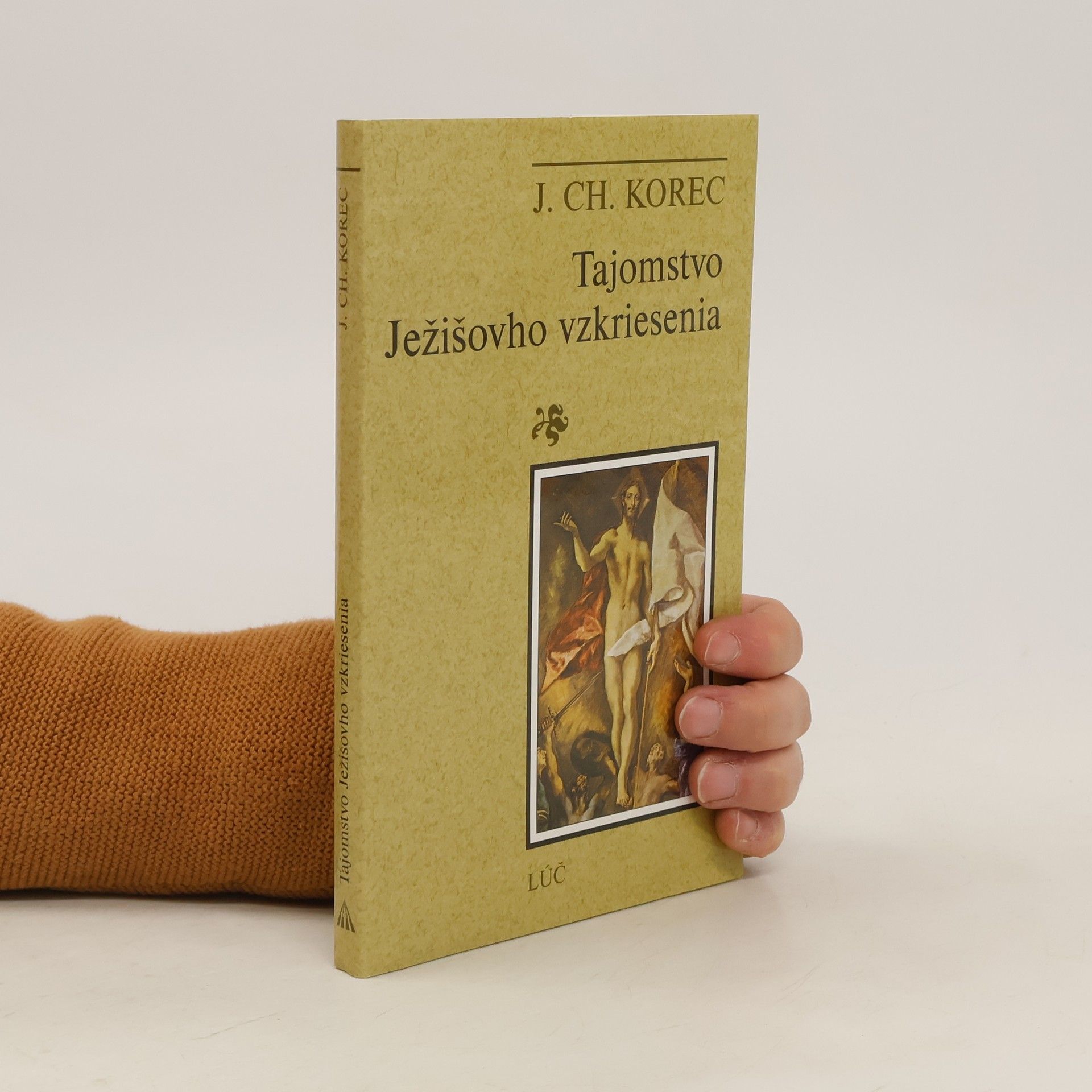 Korec J. Ch. Tajomstvo Ježišovho vzkriesenia