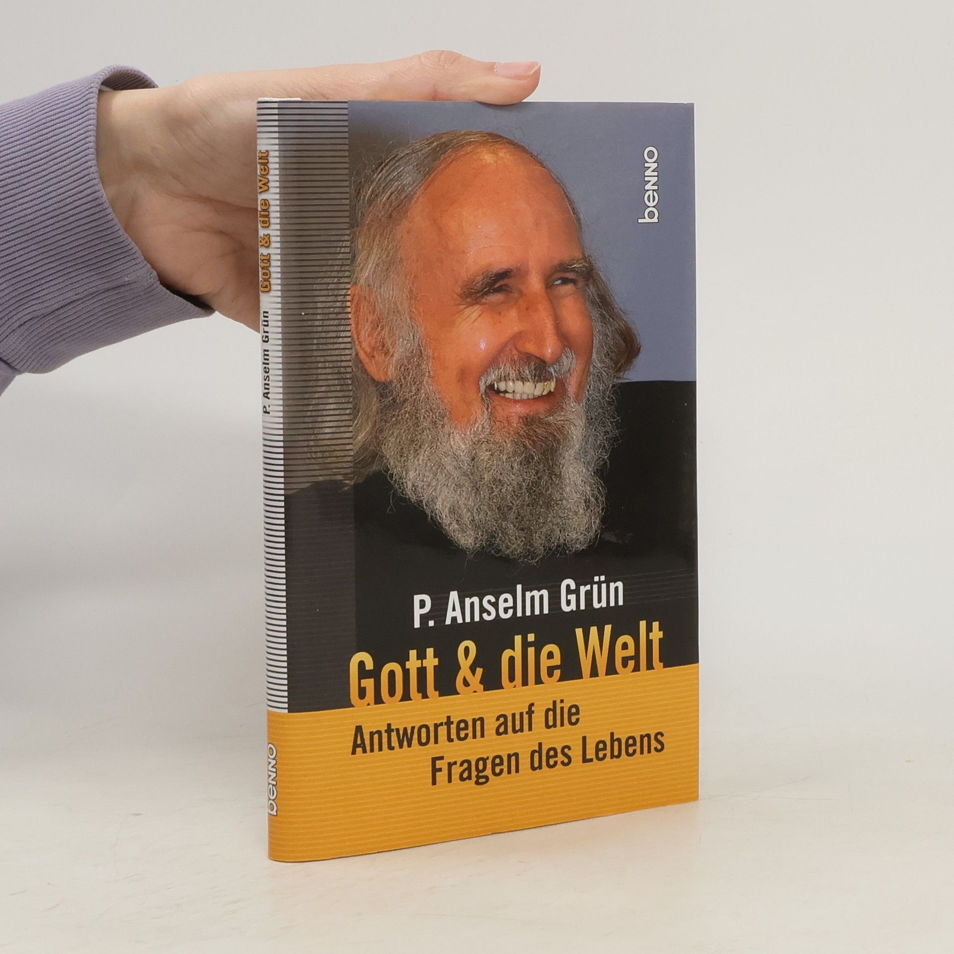 Anselm Grün Gott & die Welt. Antworten auf die Fragen des Lebens
