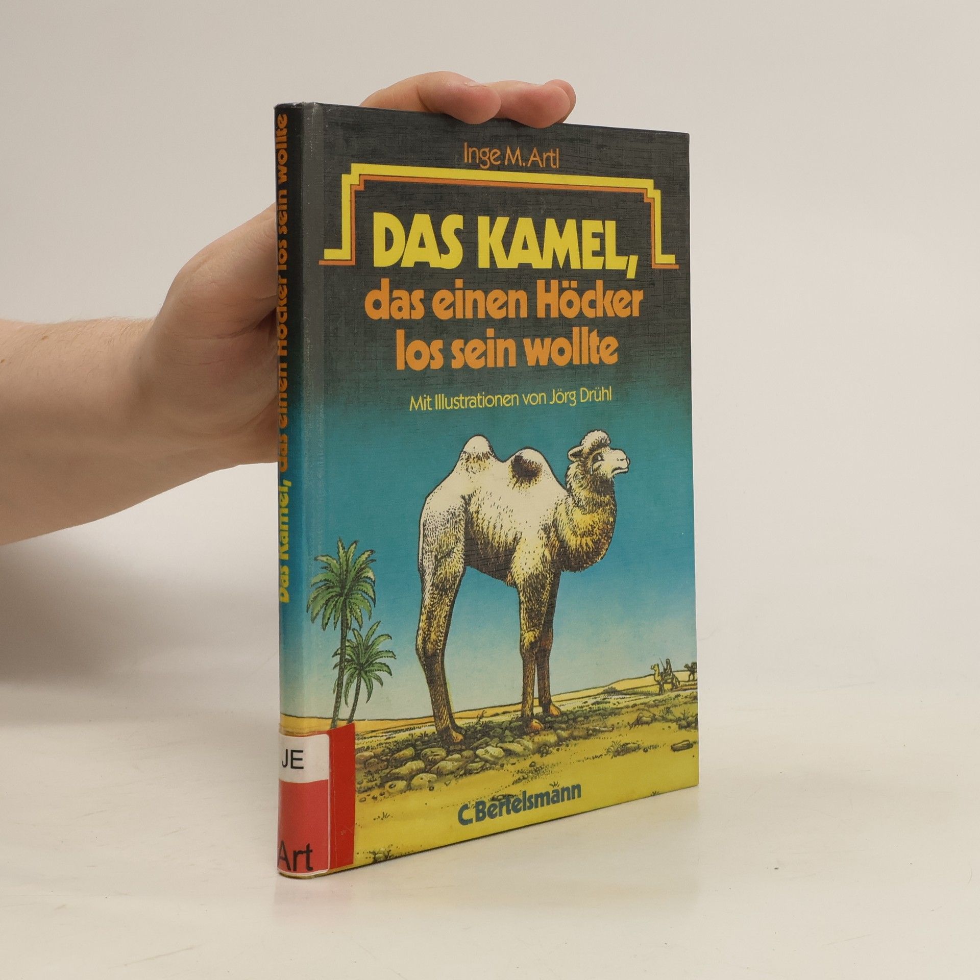 Inge M. Artl Das Kamel, das einen Höcker los sein wollte