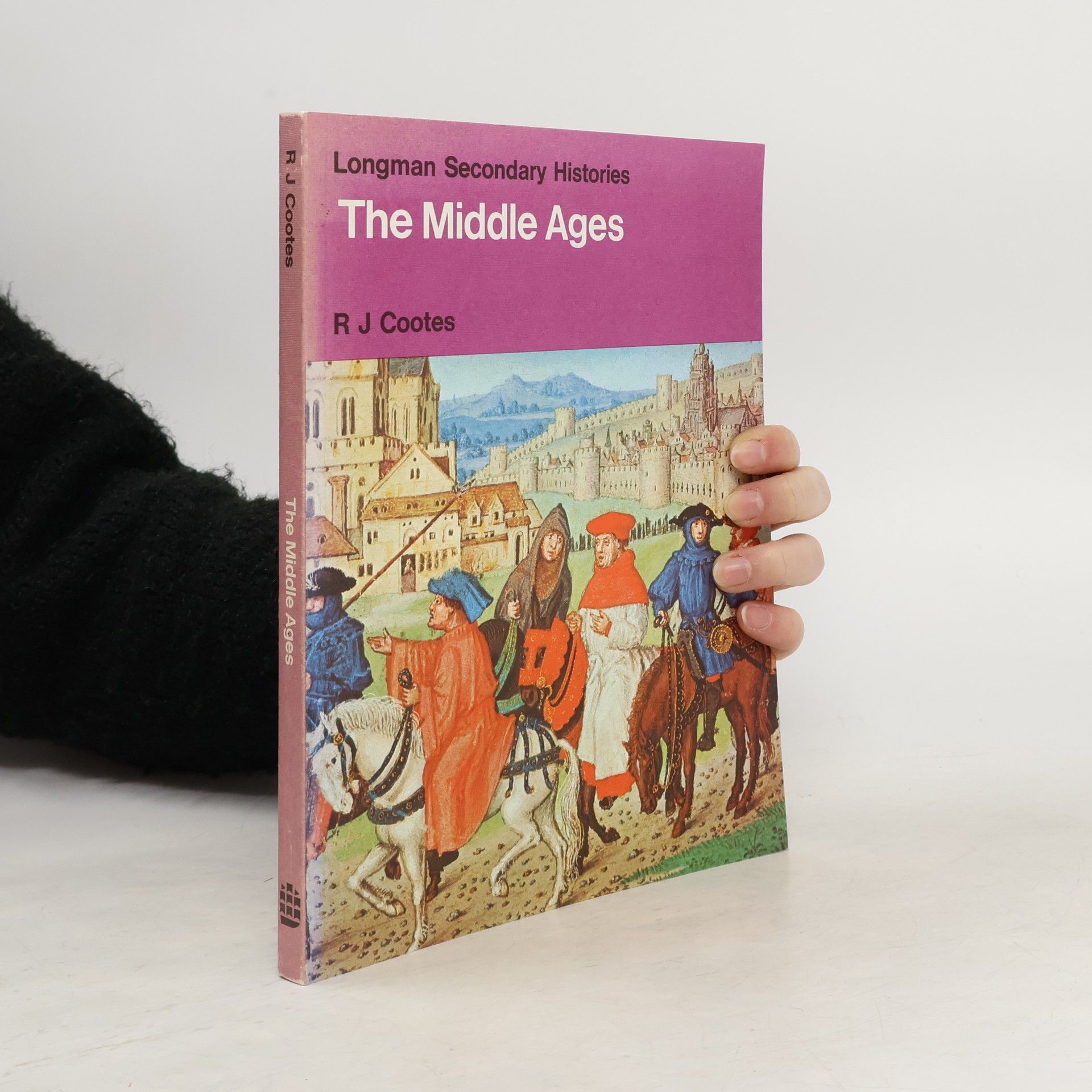 R. J. Cootes Longman Secondary Histories. The Middle Ages