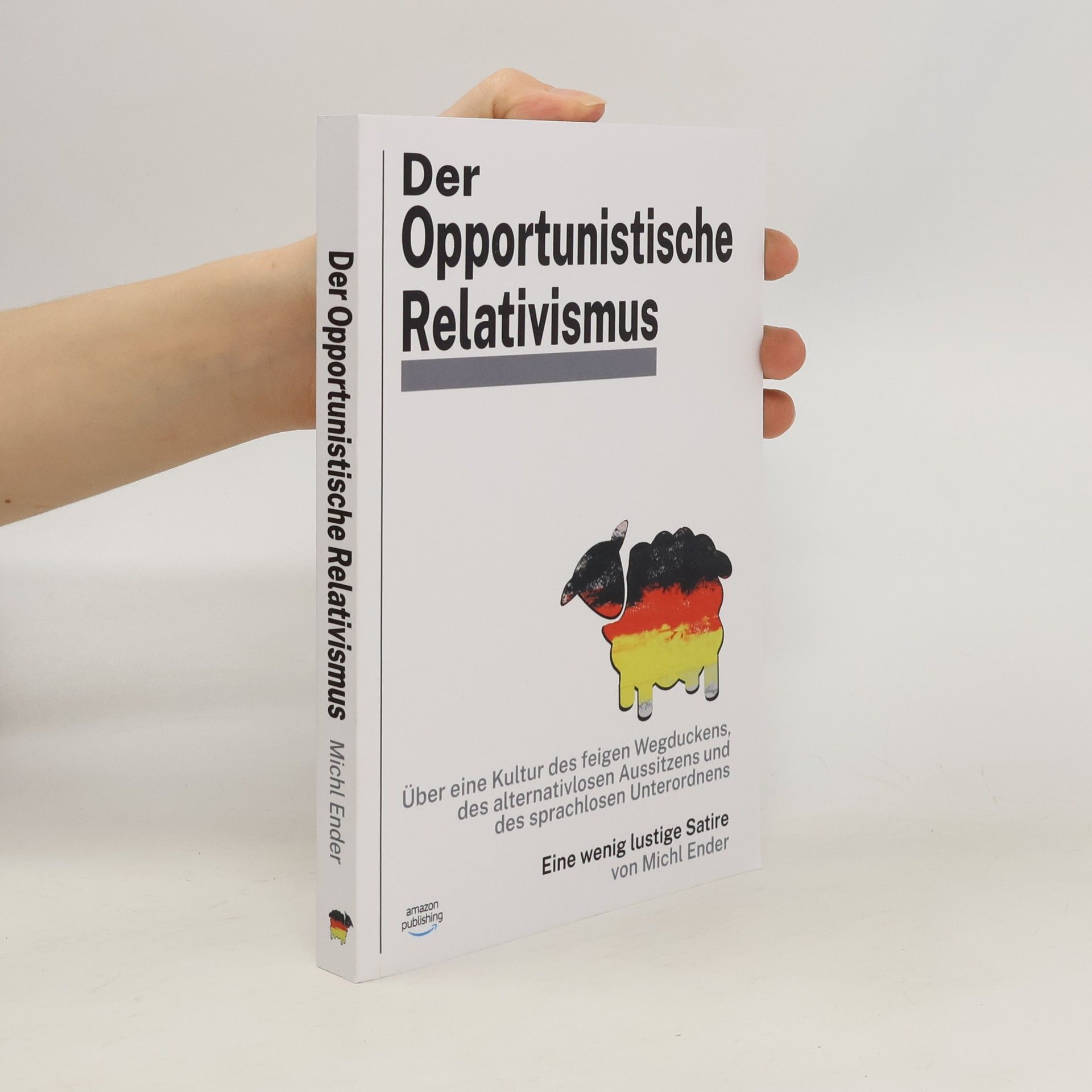 Michl Ender Der Opportunistische Relativismus