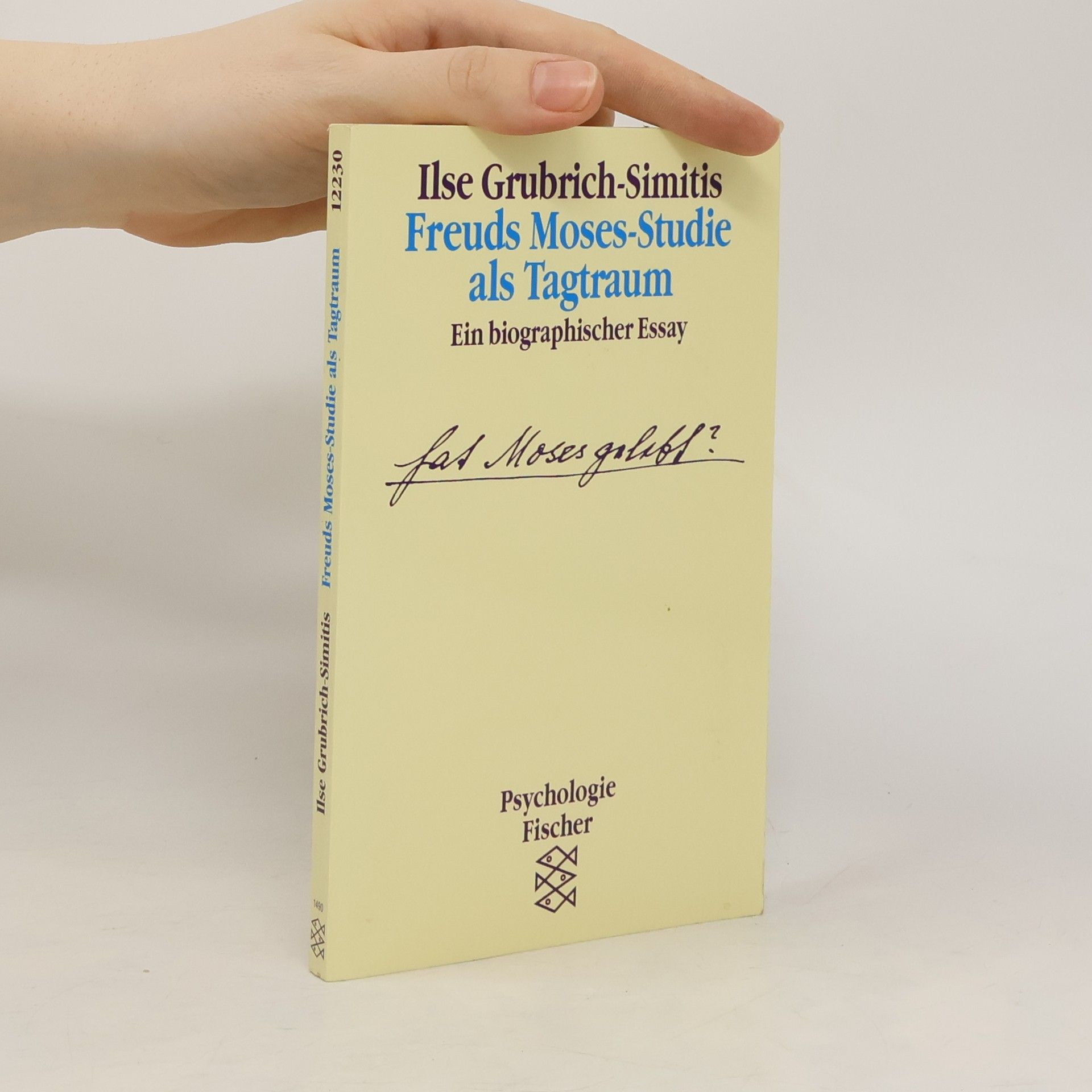 Ilse Grubrich-Simitis Freuds Moses-Studie als Tagtraum