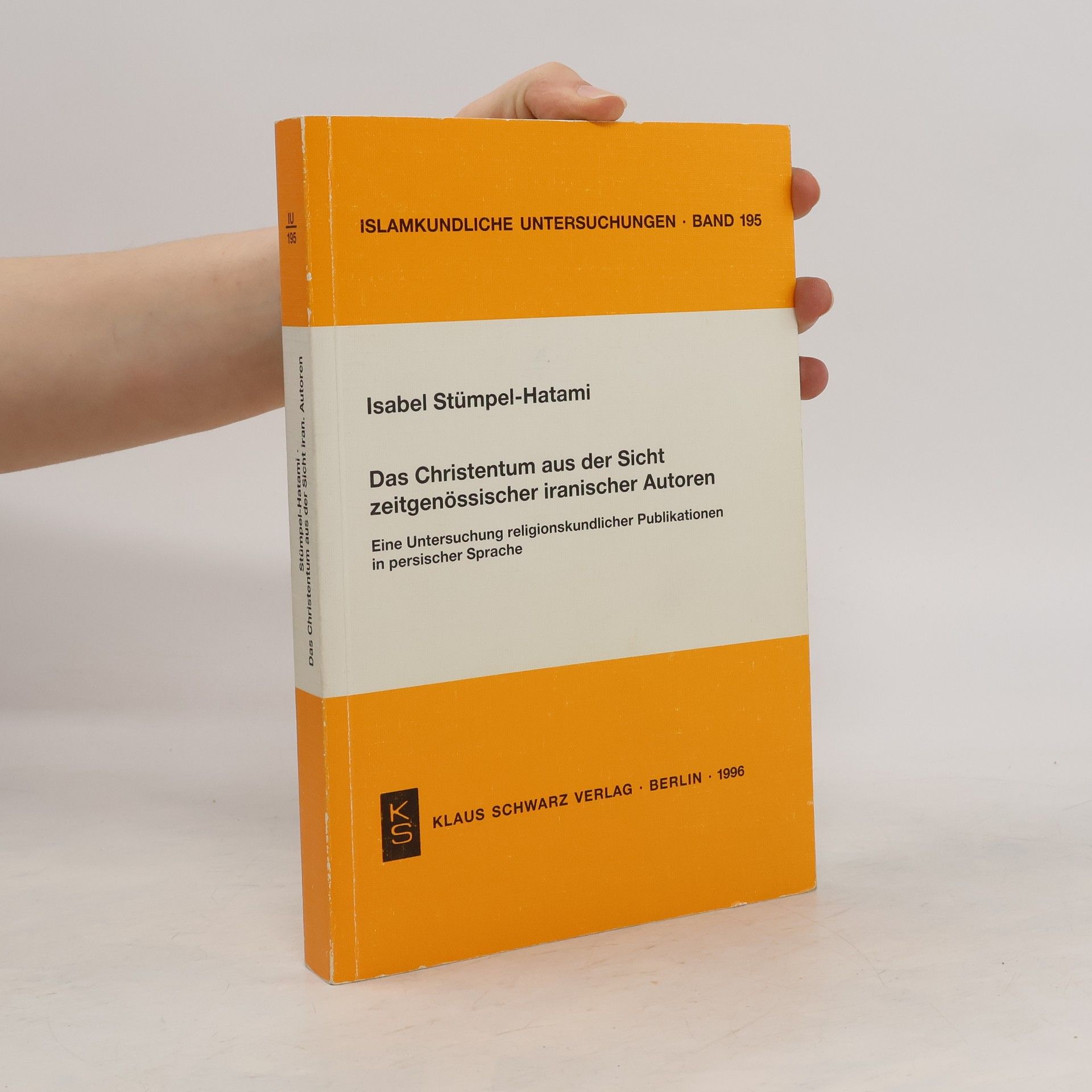 Isabel Stümpel-Hatami Das Christentum aus der Sicht zeitgenössischer iranischer Autoren