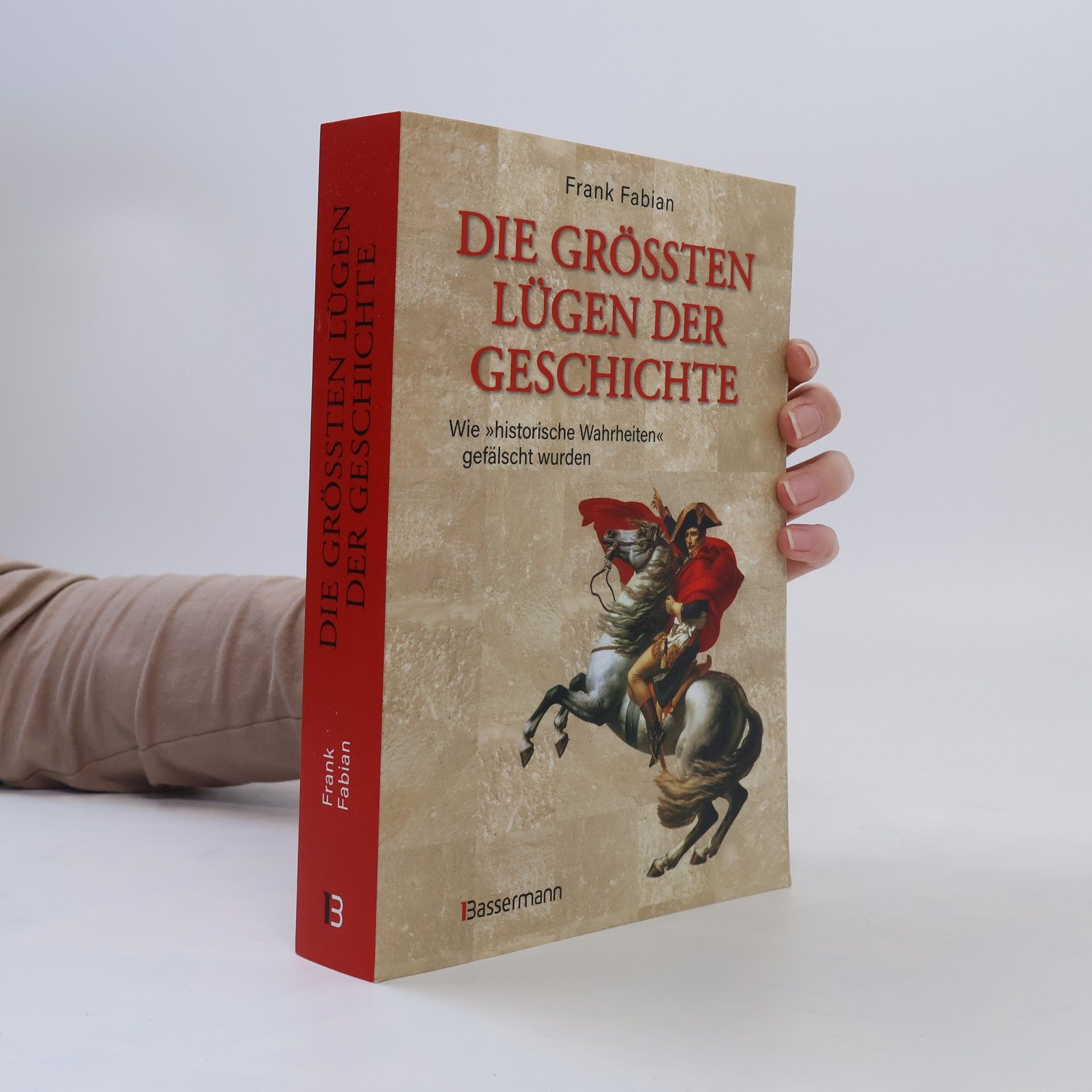 Frank Fabian Die größten Lügen der Geschichte