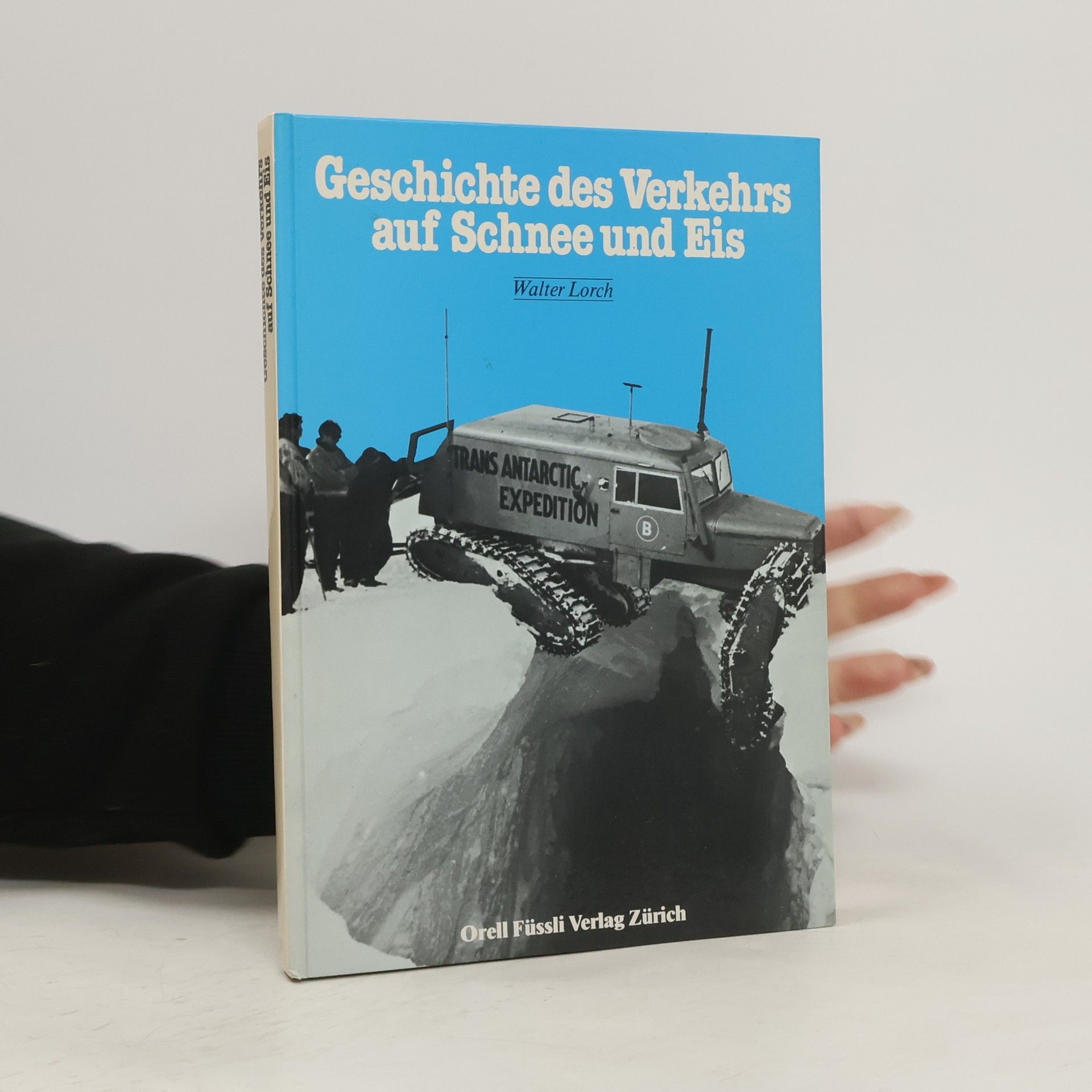 Walter Lorch Geschichte des Verkehrs auf Schnee und Eis