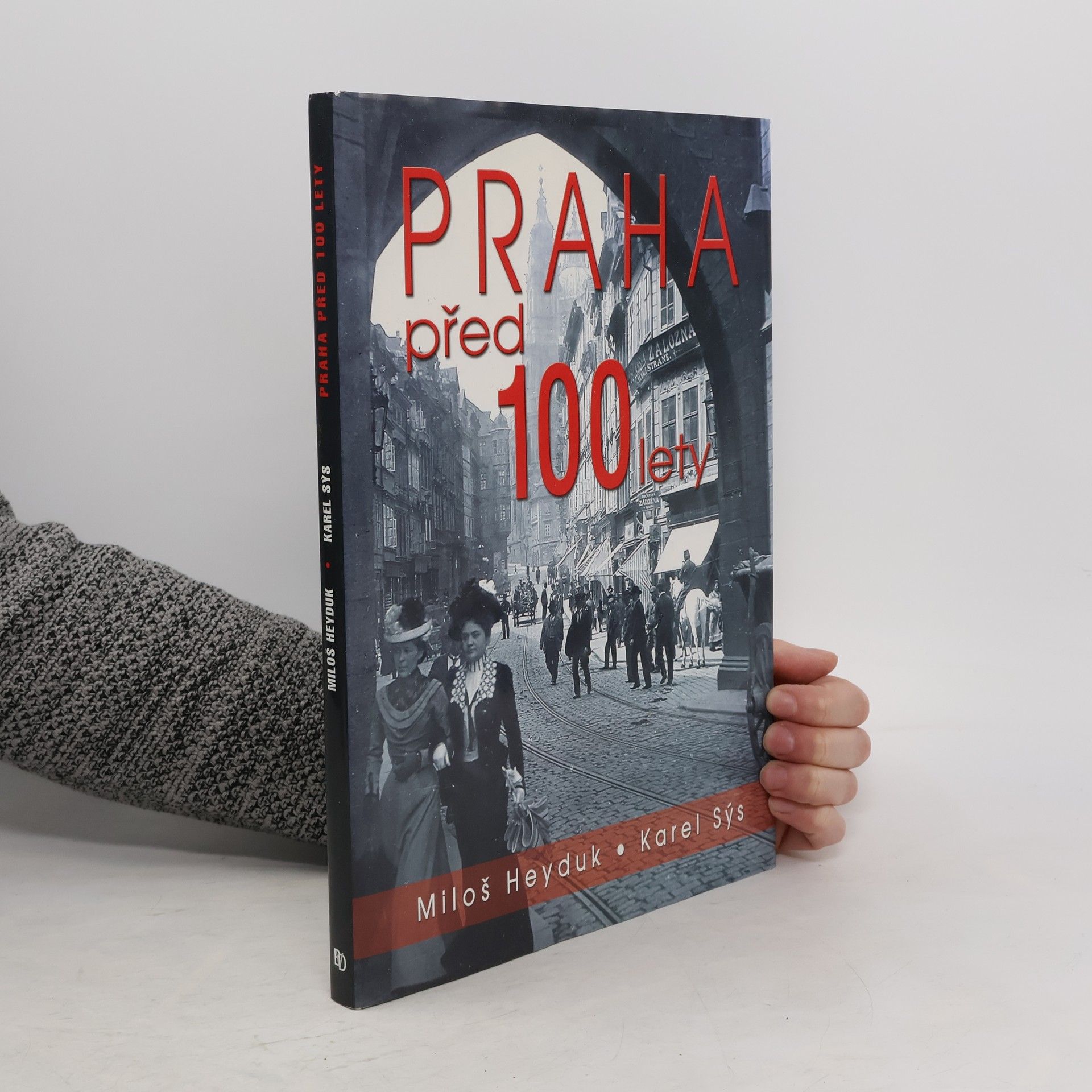 Miloš Heyduk Praha před 100 lety