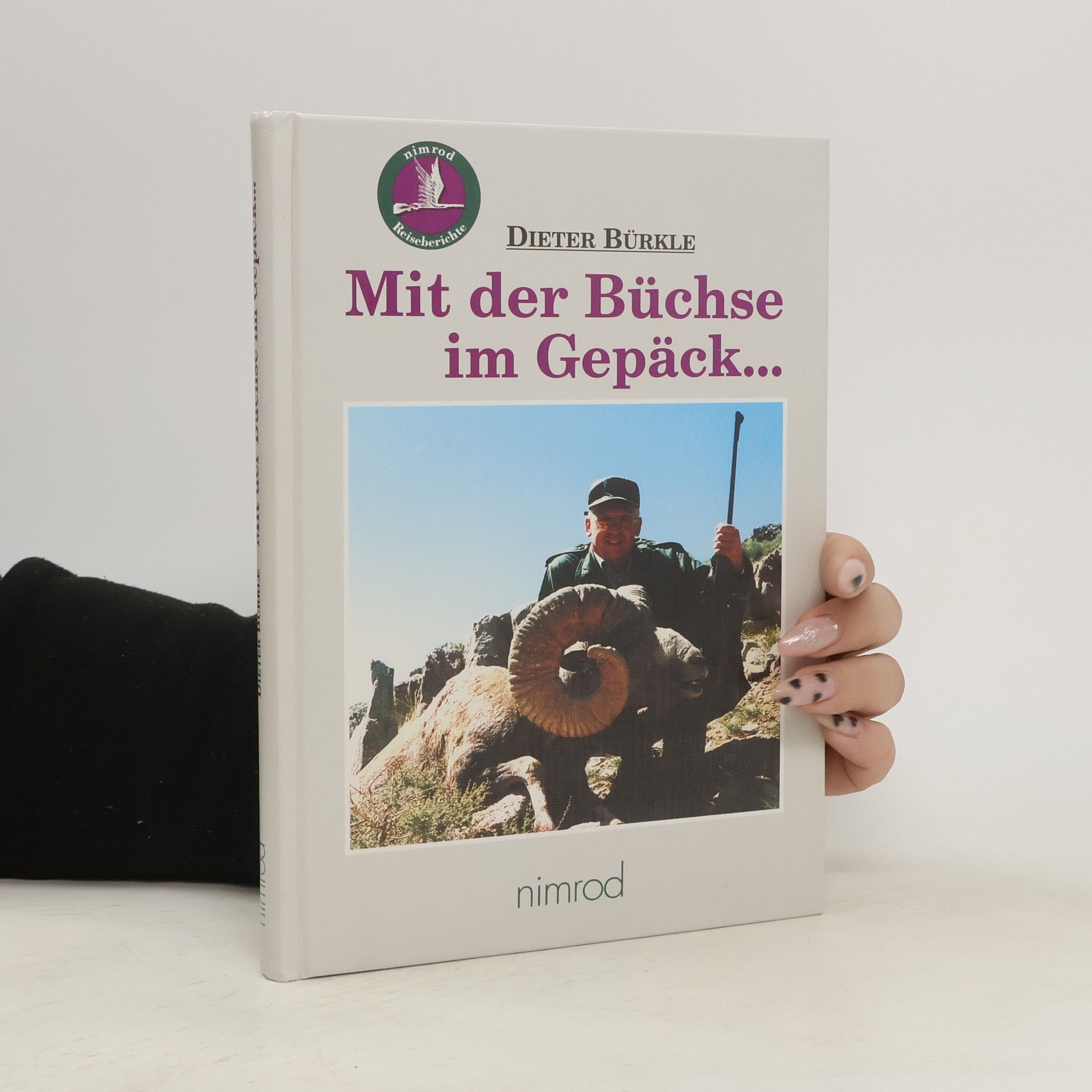 Dieter Bürkle Mit der Büchse im Gepäck ...