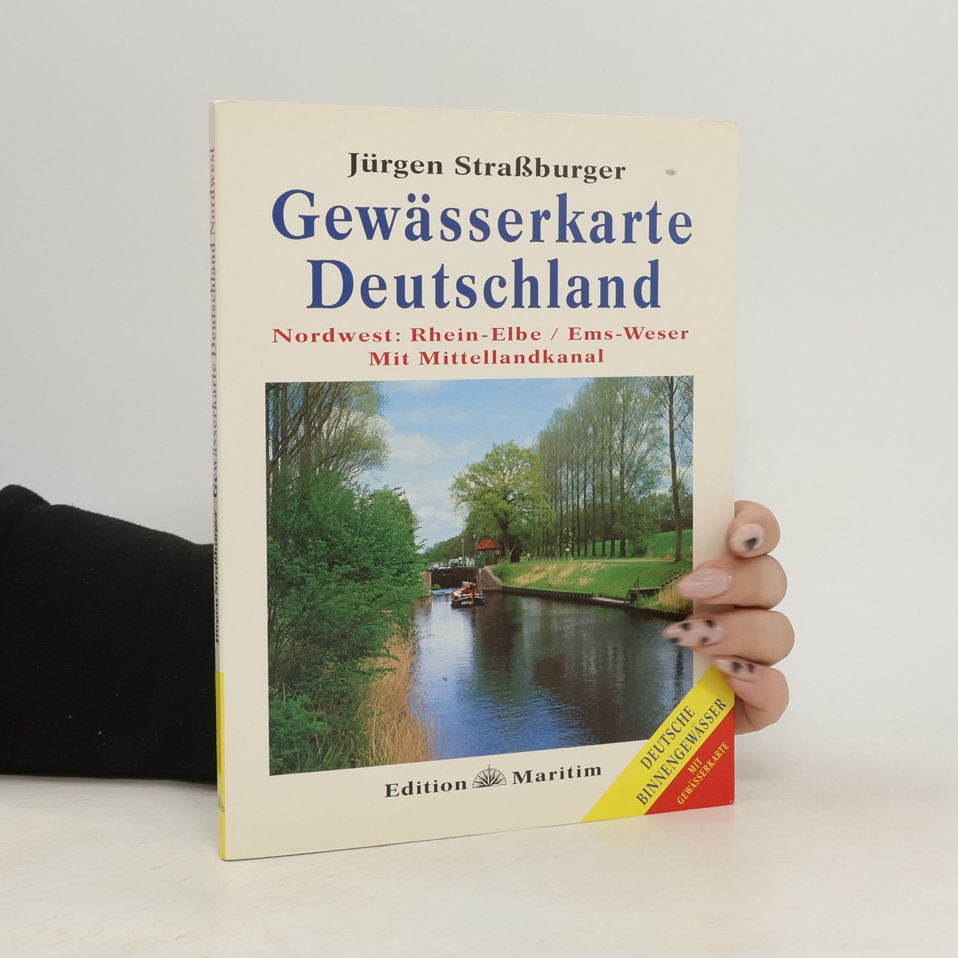 Jürgen Straßburger Gewässerkarte Deutschland Nordwest: Rhein-Elbe / Ems-Weser. Mit Mittellandkanal