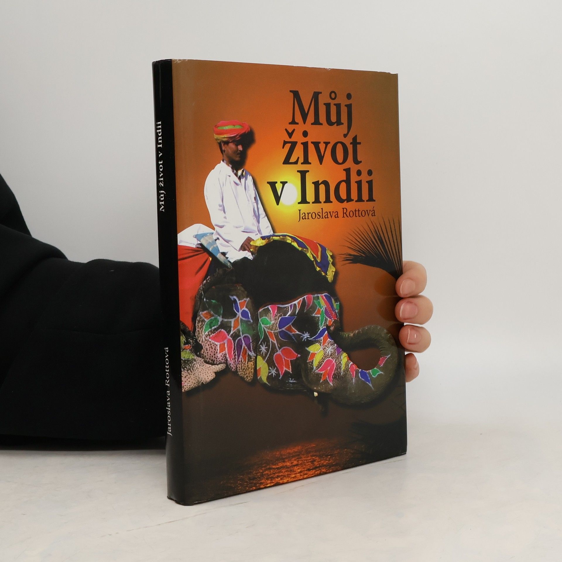 Jaroslava Rottová Můj život v Indii