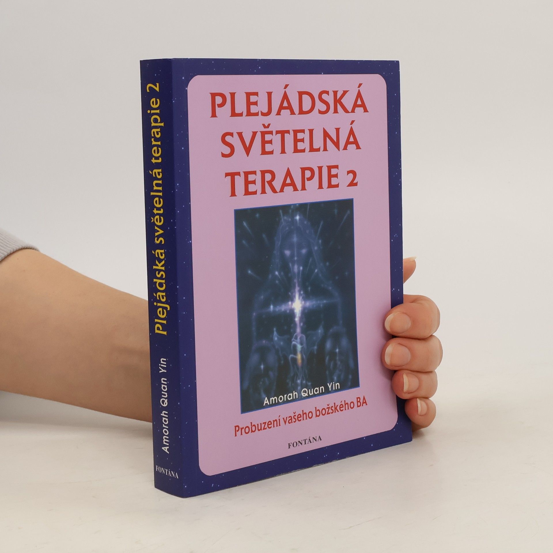 Amorah Quan Yin Plejádská světelná terapie 2. Probuzení vašeho božského Ba