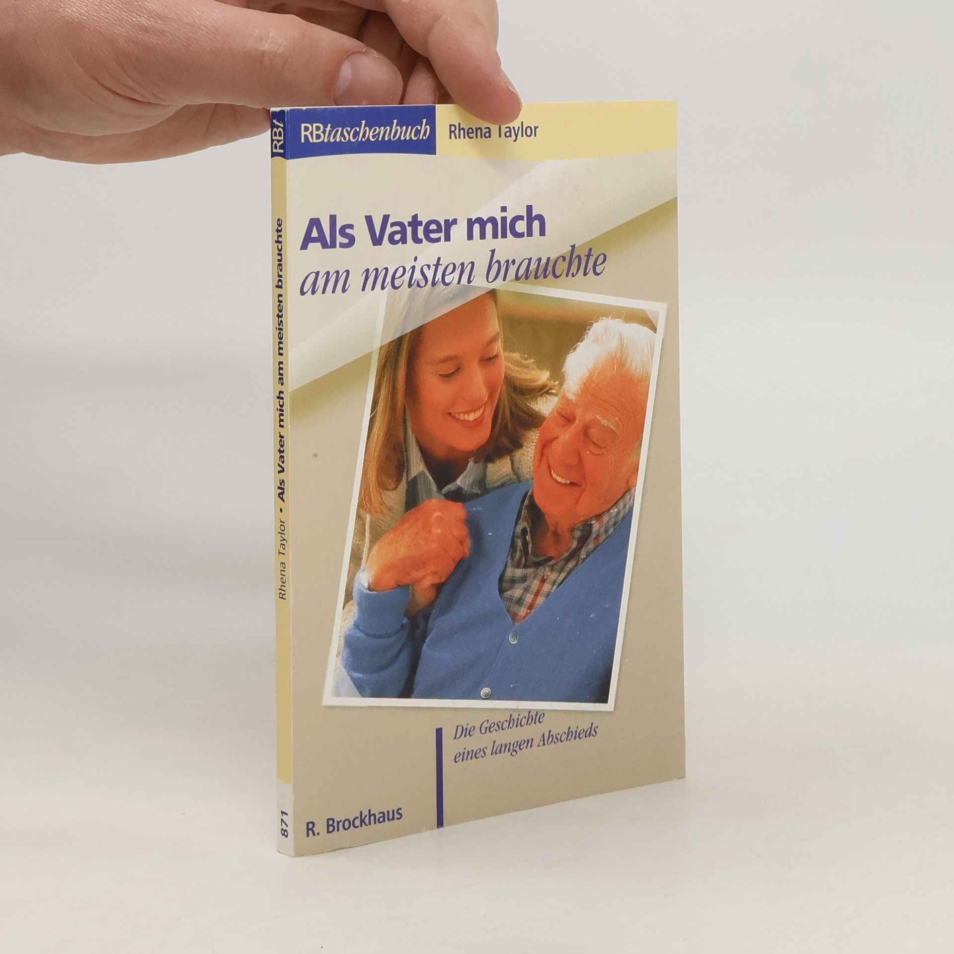 Rhena Taylor Als Vater mich am meisten brauchte
