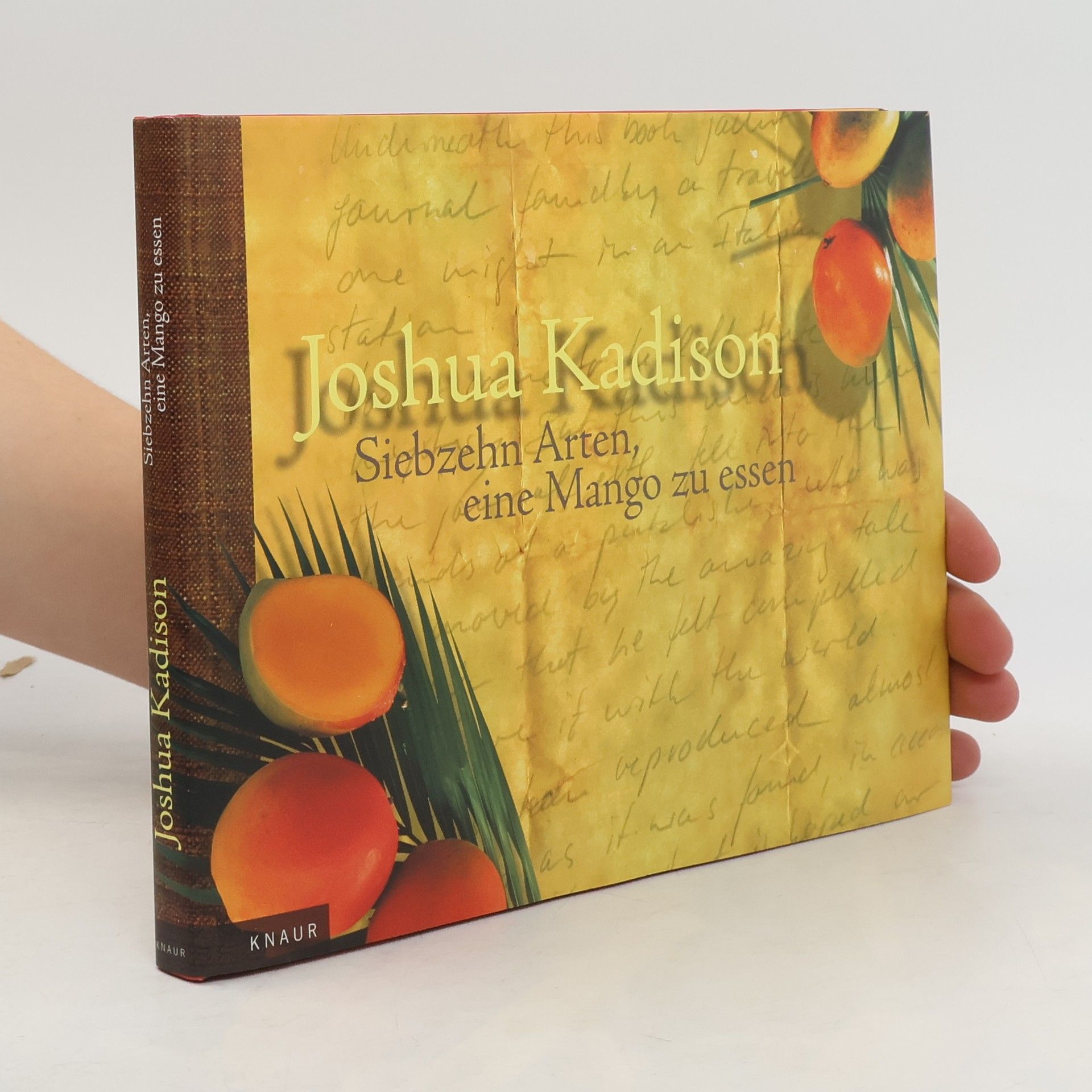 Joshua Kadison Siebzehn Arten, eine Mango zu essen