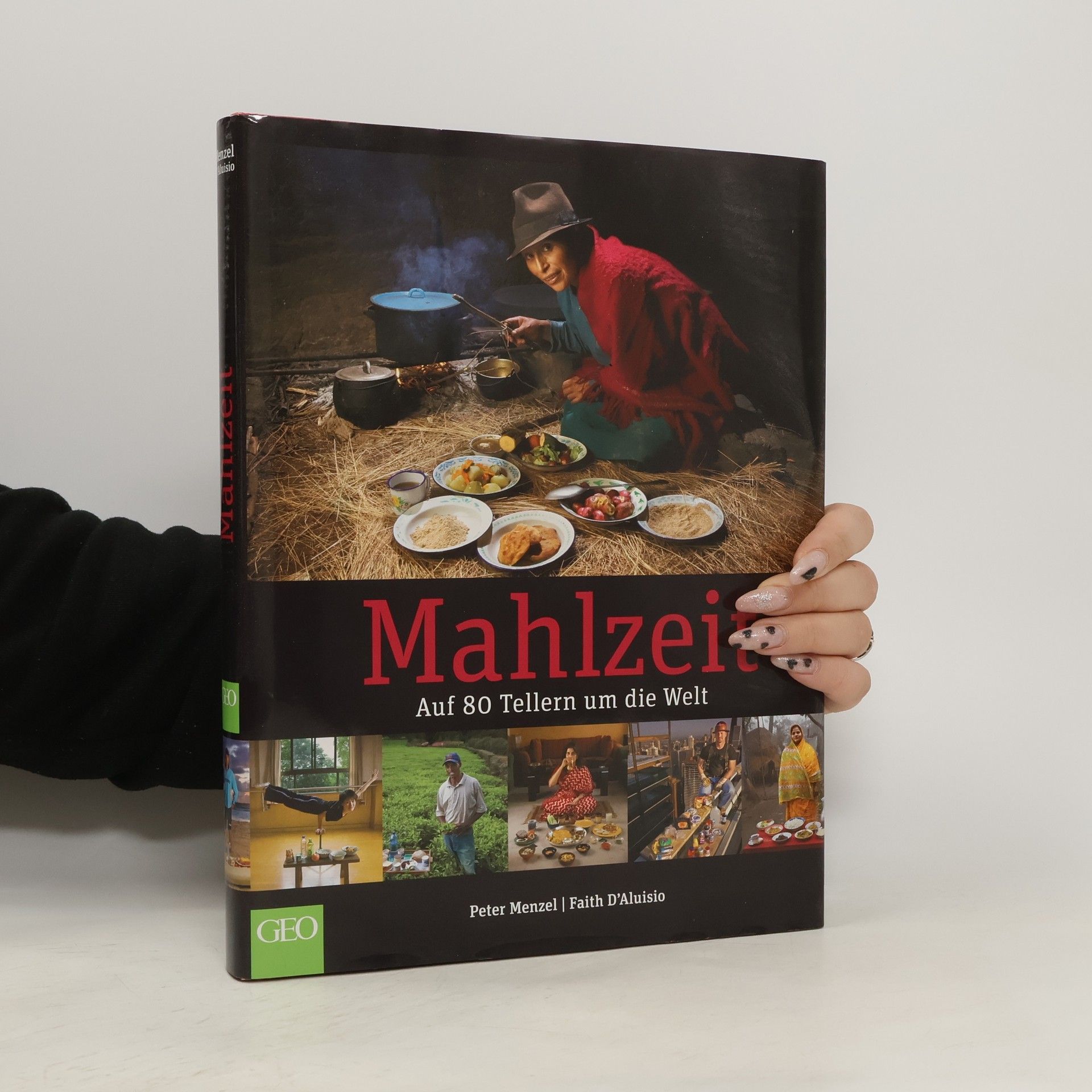 Peter Menzel Mahlzeit: Auf 80 Tellern um die Welt
