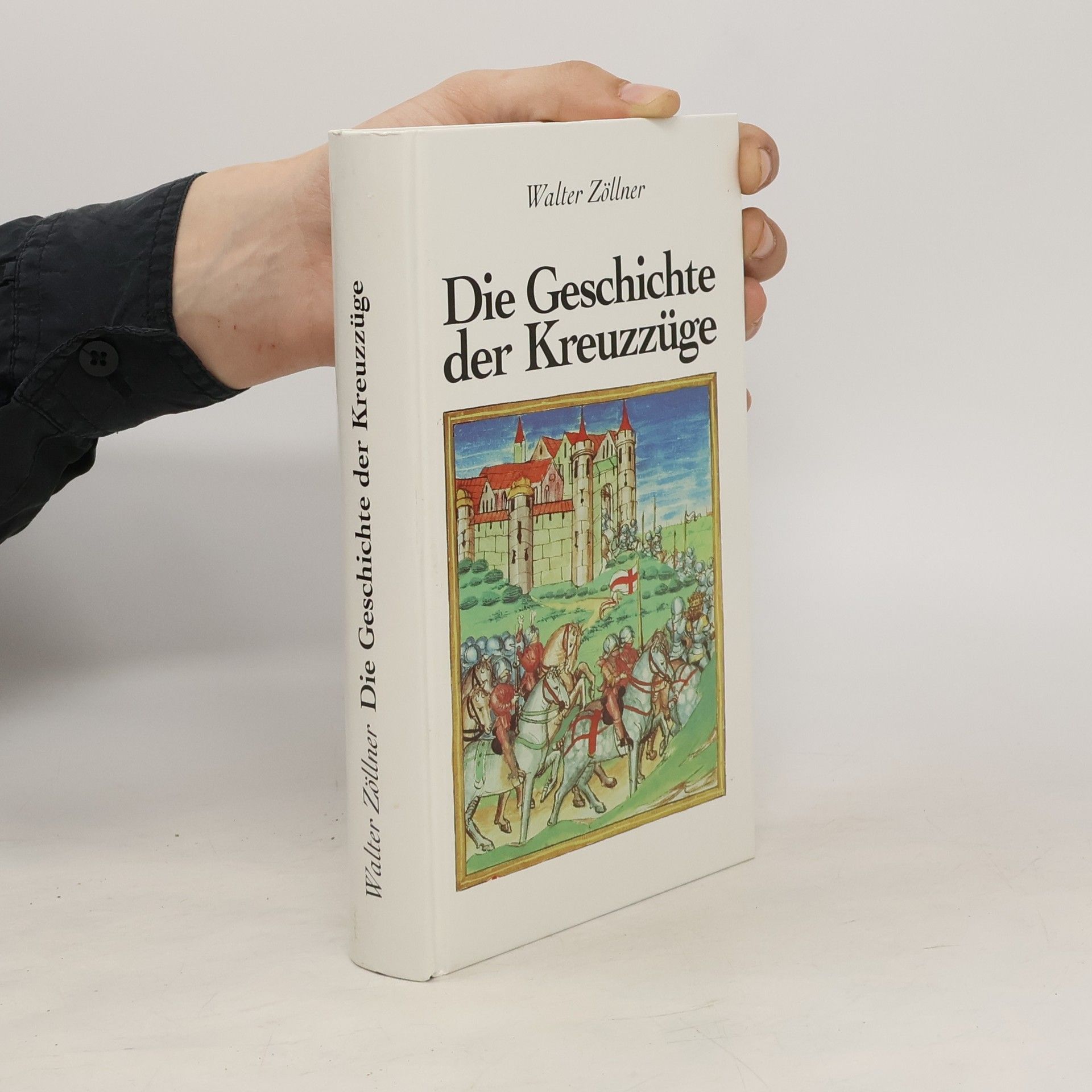 Walter Zöllner Die Geschichte der Kreuzzüge
