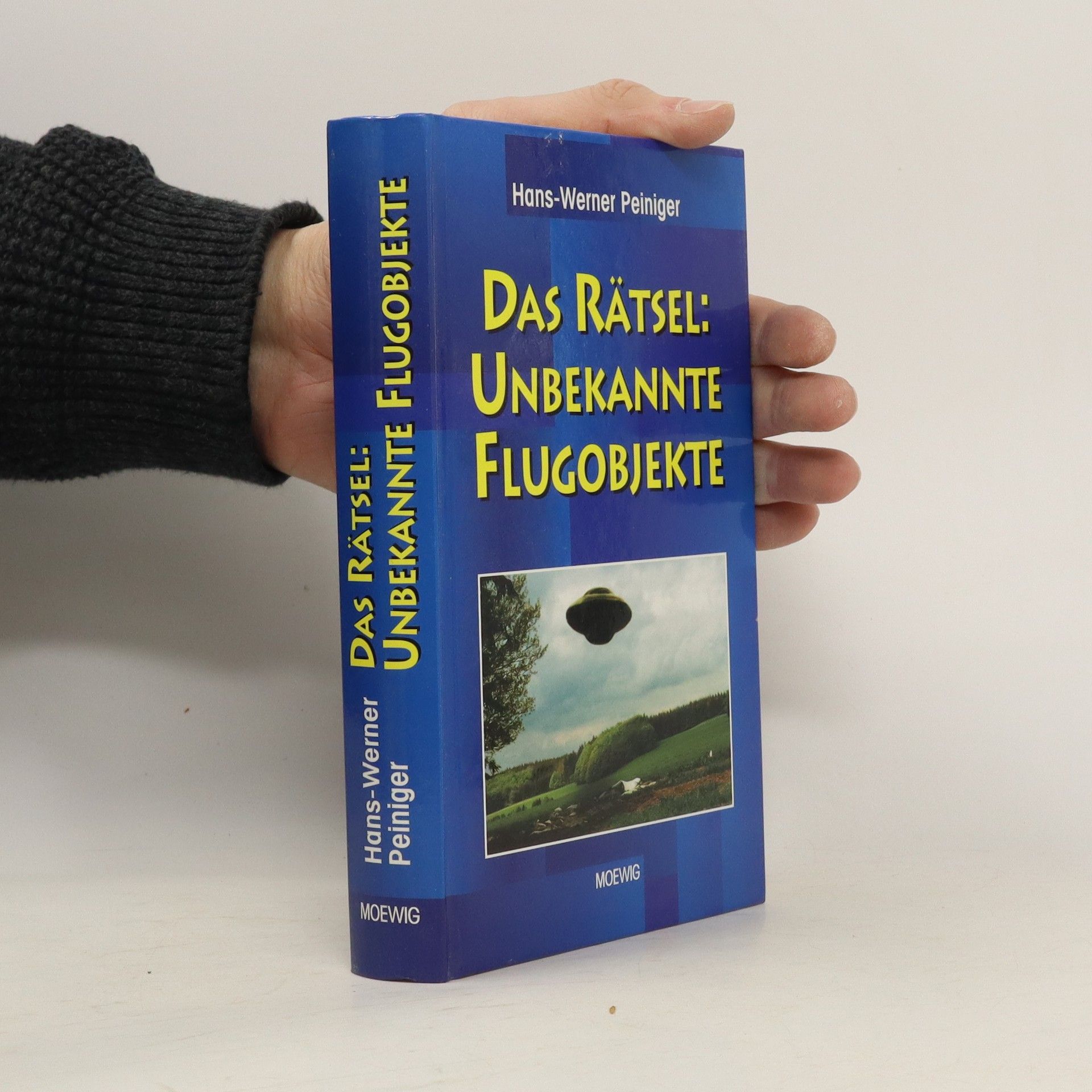 Hans Werner Peiniger Das Rätsel: unbekannte Flugobjekte