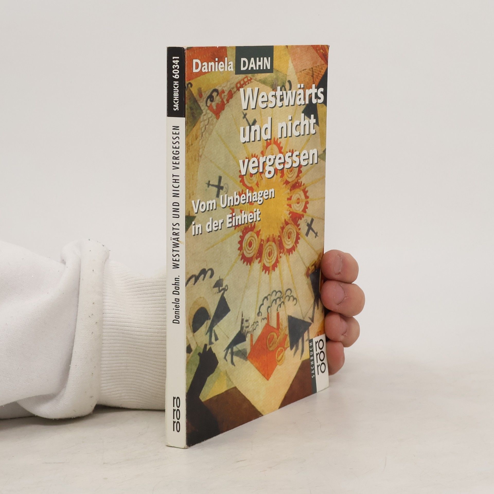 Daniela Dahn Westwärts und nicht vergessen