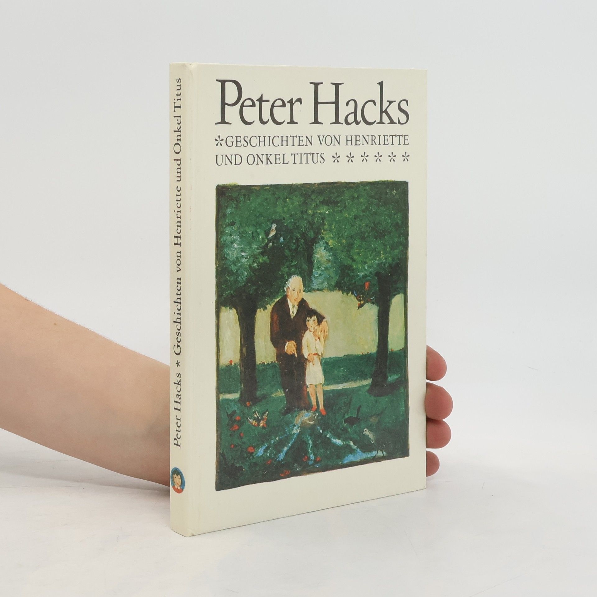 Peter Hacks Geschichten von Henriette und Onkel Titus