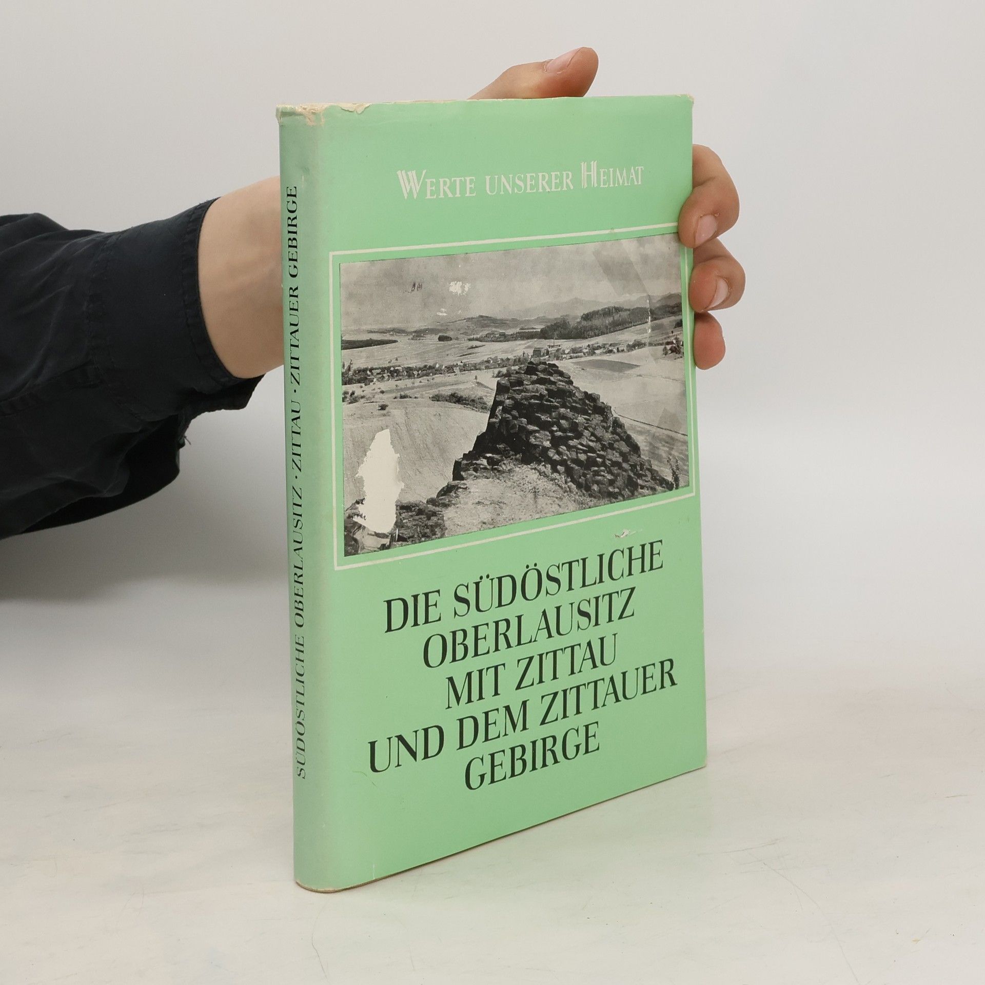 Kolektiv autorů Die südöstliche Oberlausitz mit Zittau und dem Zittauer Gebirge