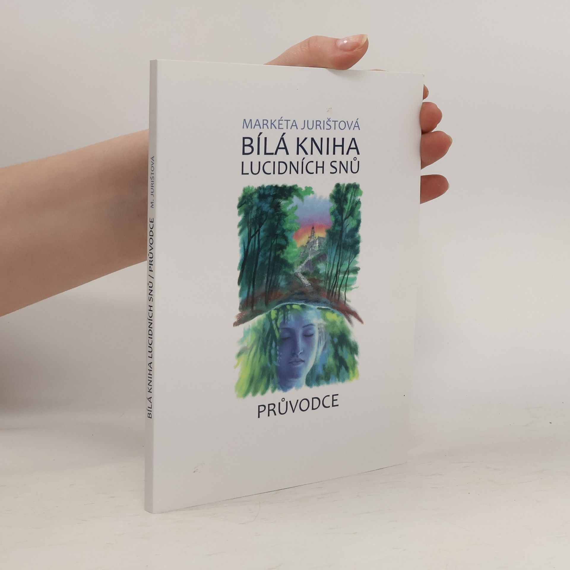 Markéta Jurištová Bílá kniha lucidních snů