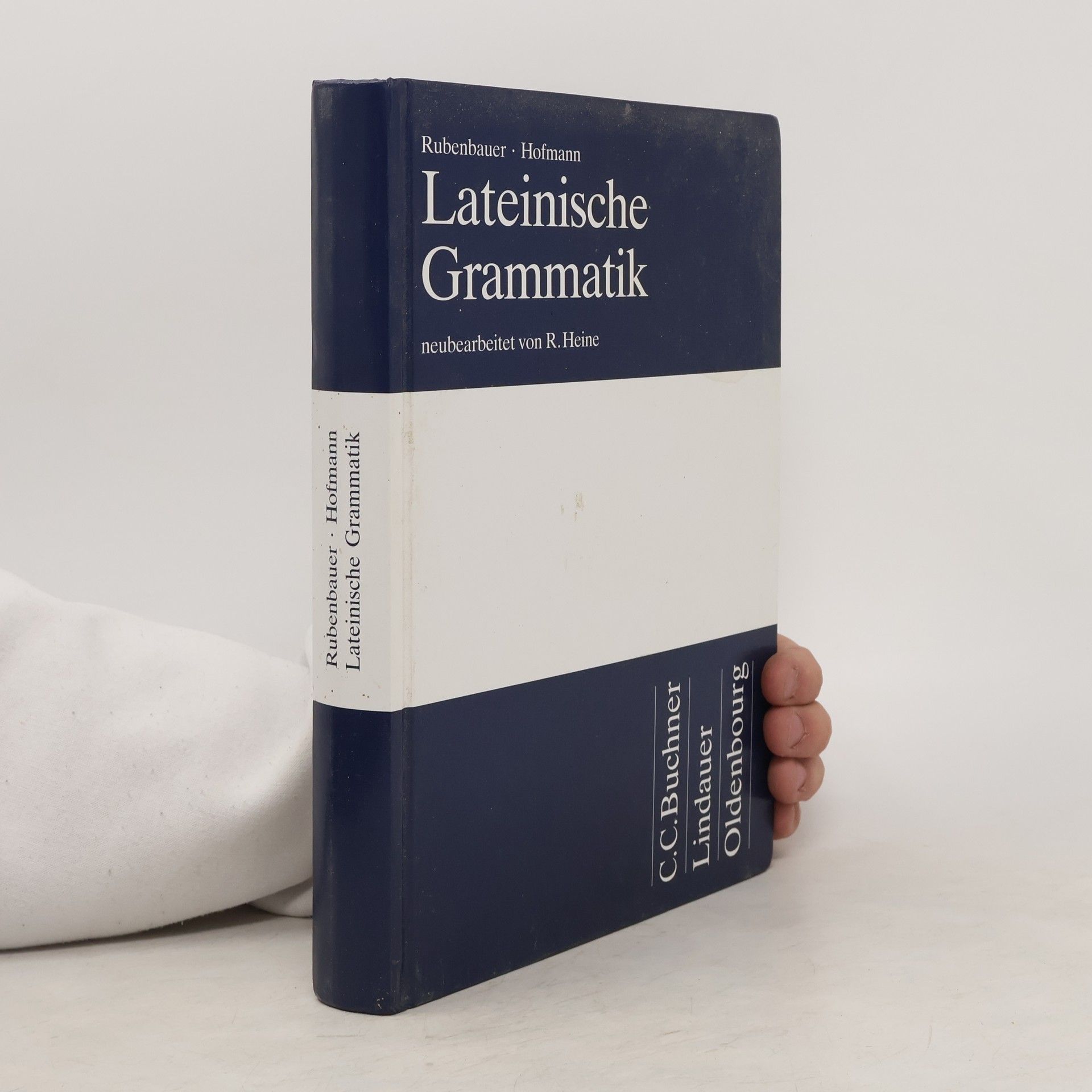 Rolf Heine Lateinische Grammatik. Für Studenten u. d. Berufspraxis