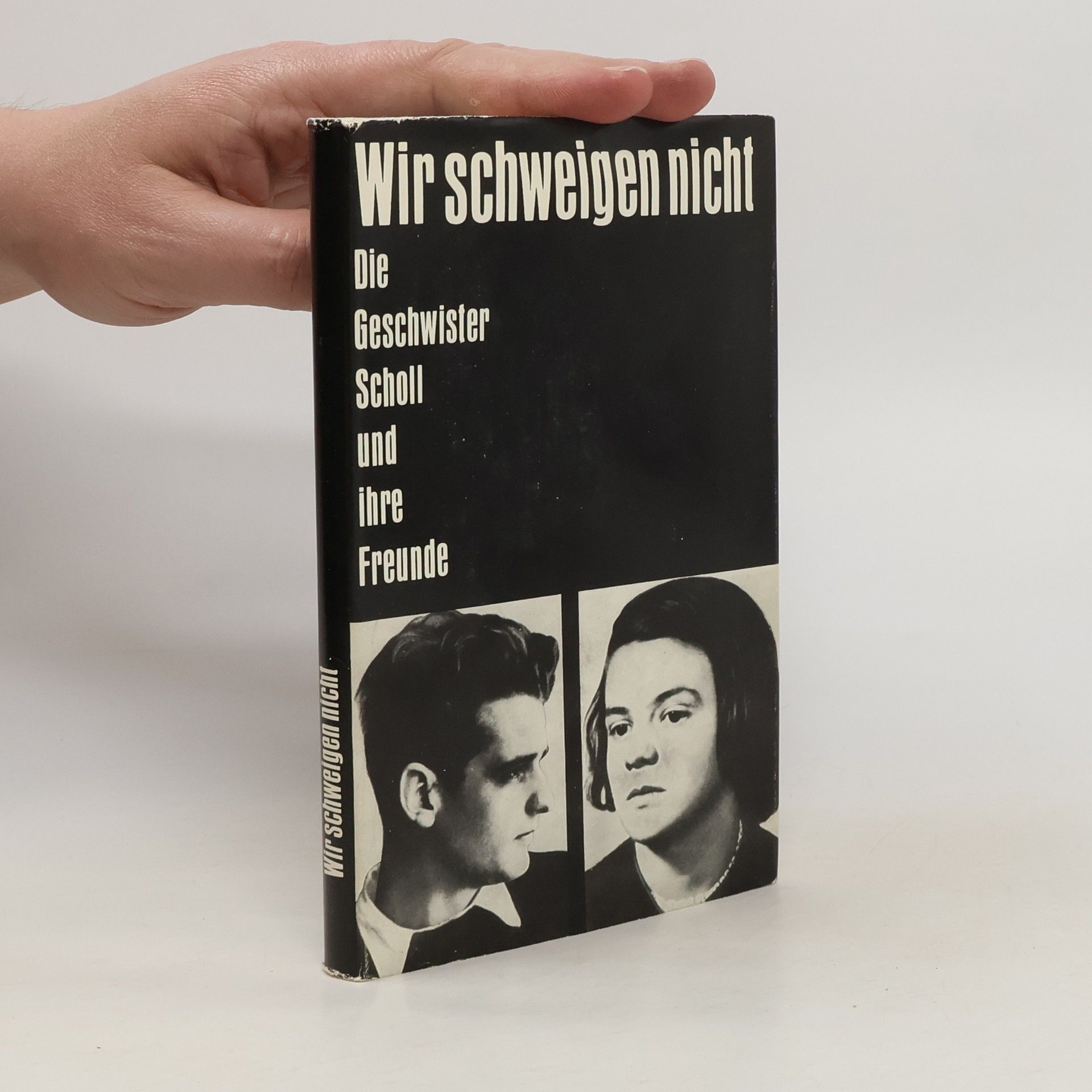 Autorenkollektiv Wir schweigen nicht: Die Geschwister Scholl und ihre Freunde