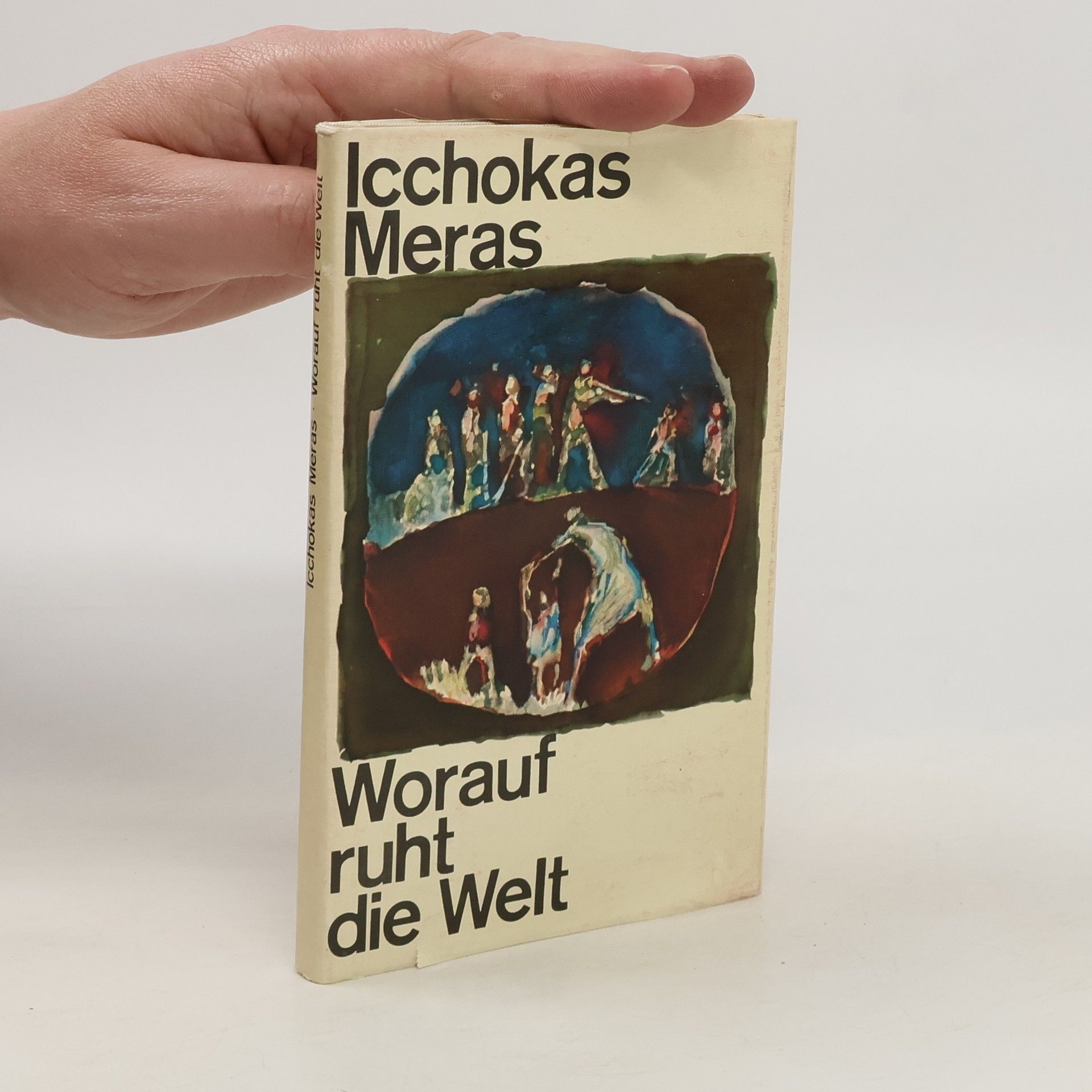 Icchokas Meras Worauf ruht die Welt