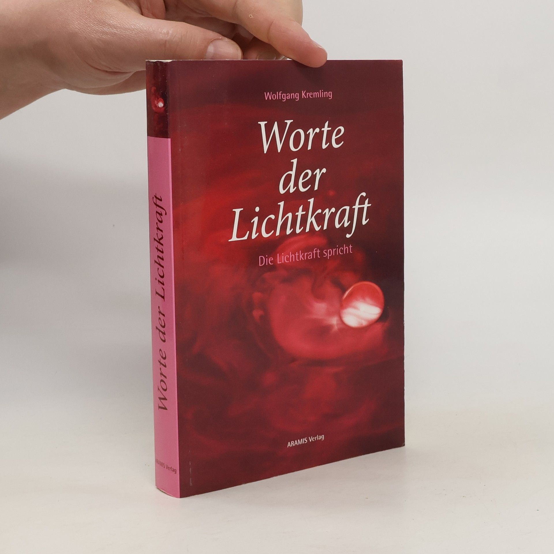 Wolfgang Kremling Worte der Lichtkraft