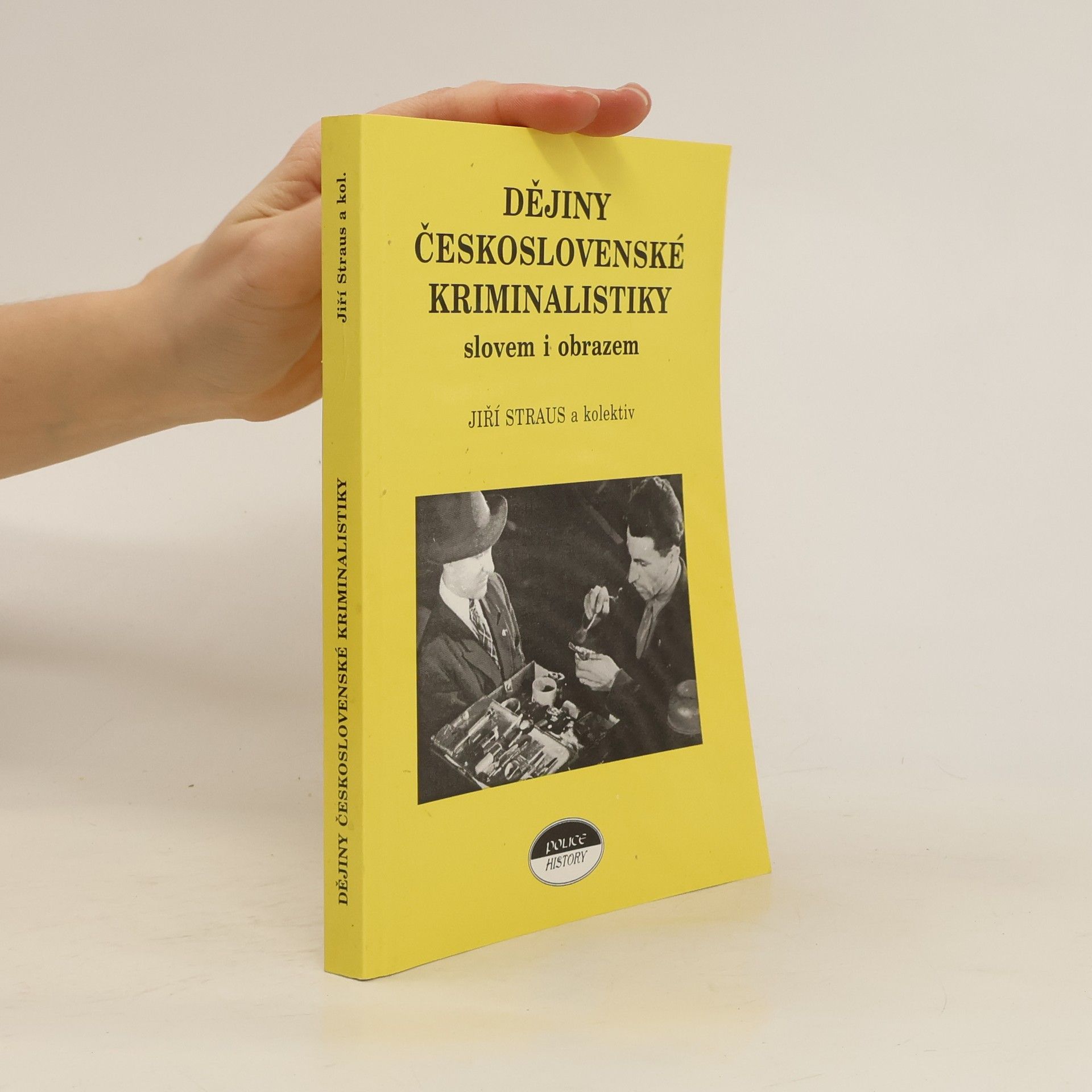 Jiří Straus Dějiny československé kriminalistiky slovem i obrazem : (do roku 1939)
