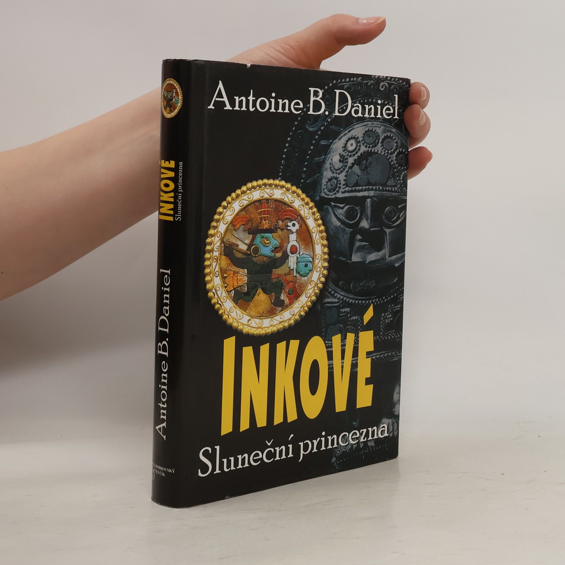 Antoine B. Daniel Inkové. Sluneční princezna