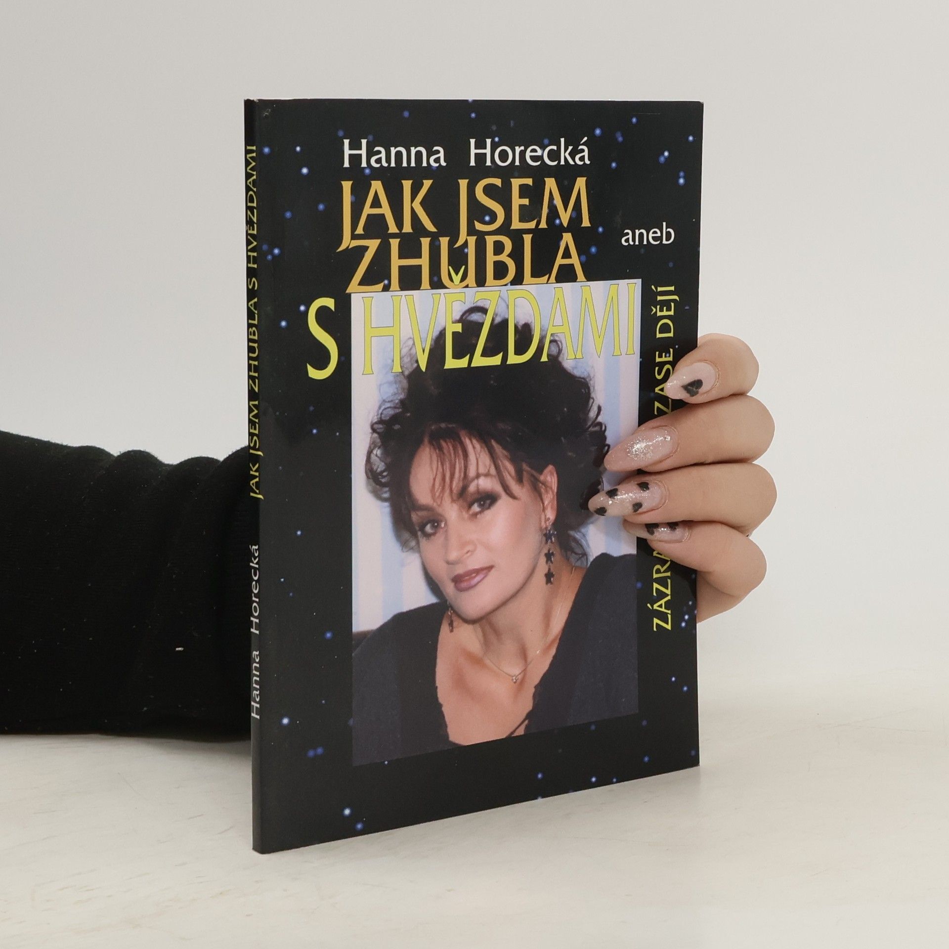 Hanna Horecká Jak jsem zhubla s hvězdami aneb zázraky se už zase dějí (Obr., 96 s.)