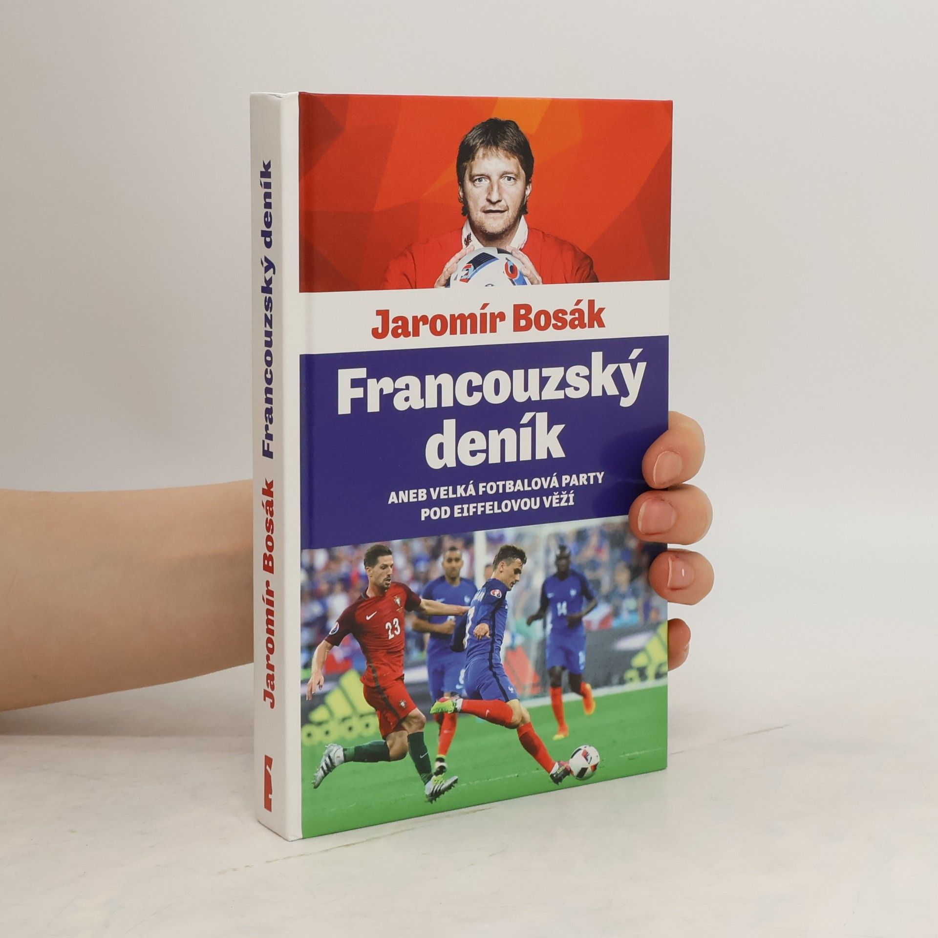Jaromír Bosák Francouzský deník aneb Velká fotbalová party pod Eiffelovou věží