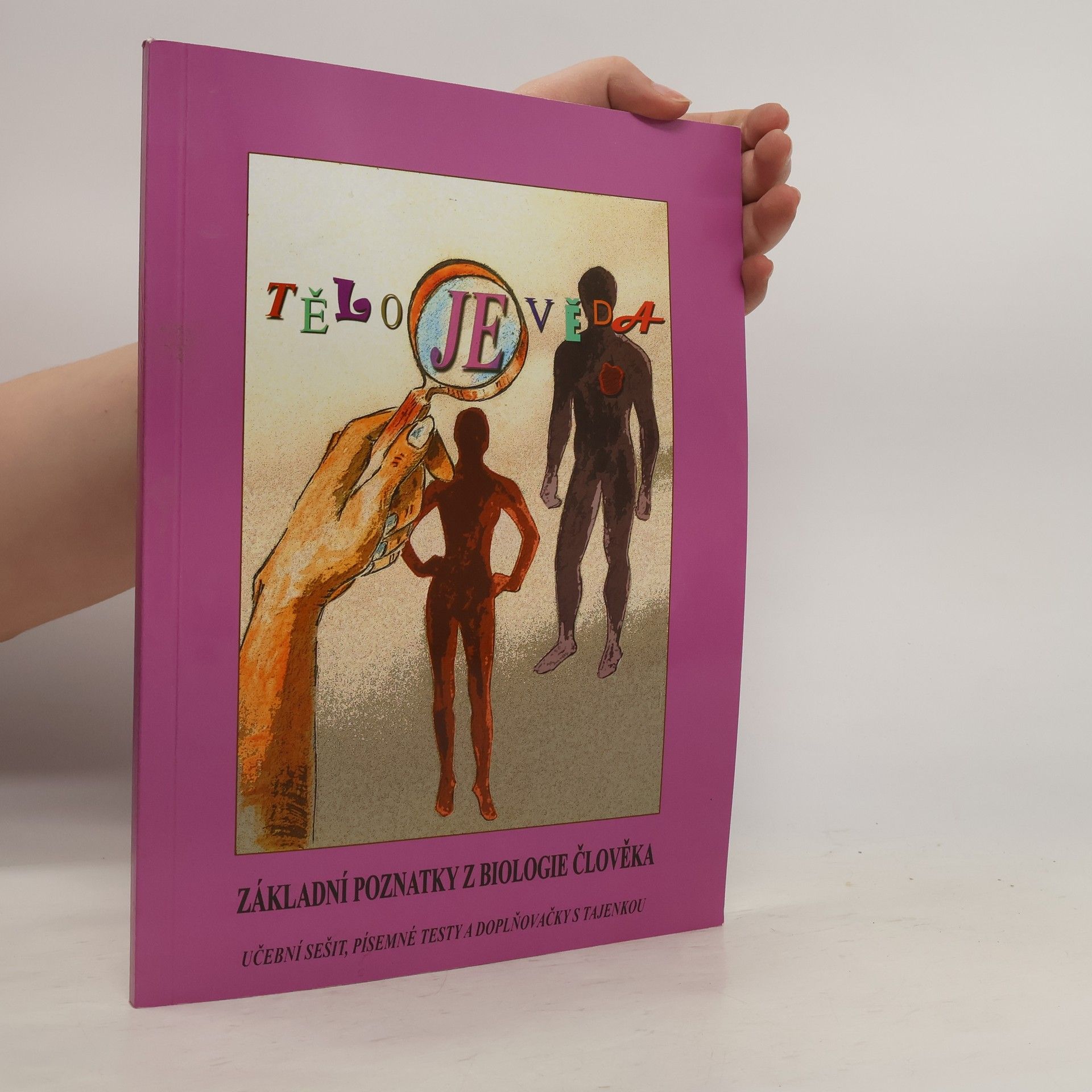 Silva Machková Základní poznatky z biologie člověka : učební sešit, písemné testy, doplňovačky s tajenkou