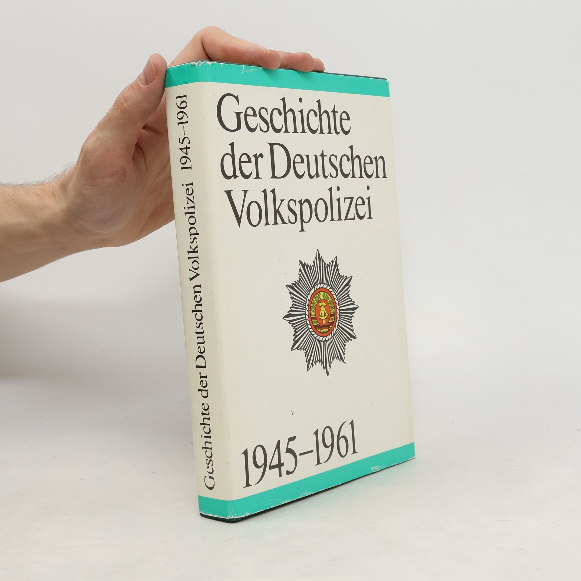 Collectif d'auteurs Geschichte der Deutschen Volkspolizei 1945-1961