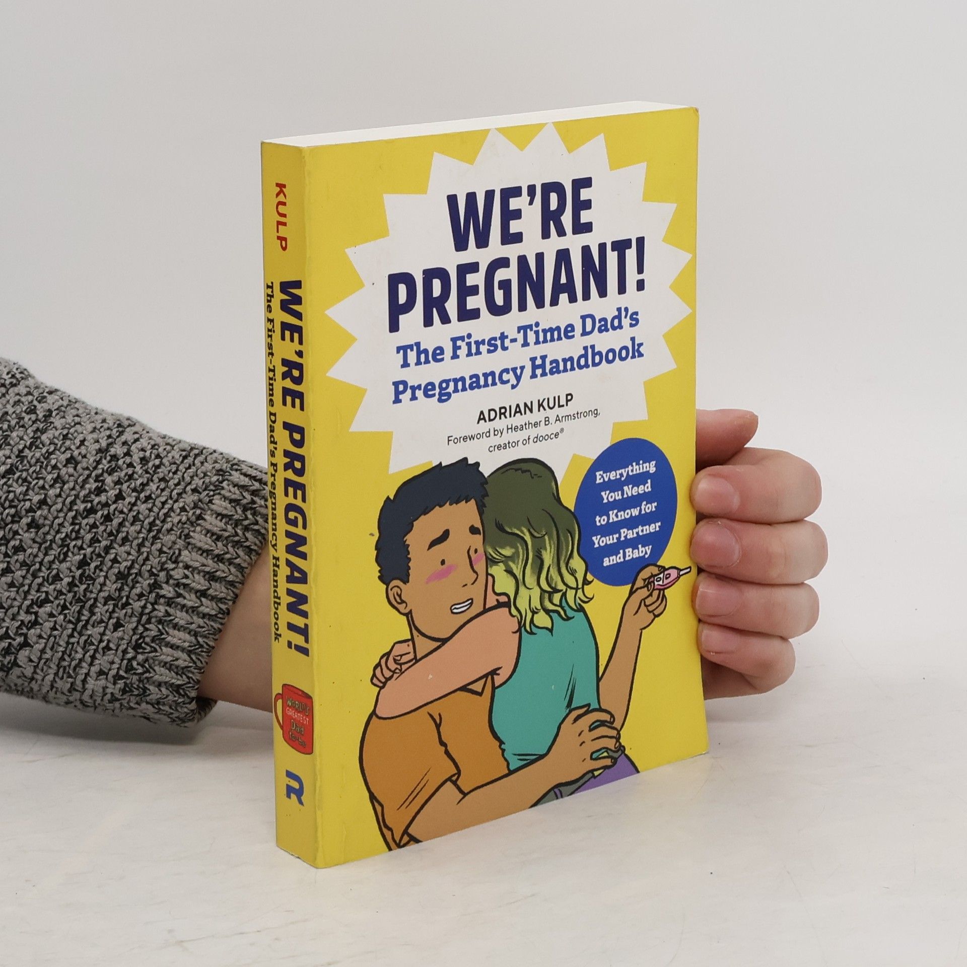 Adrian Kulp We're Pregnant! the First Time Dad's Pregnancy Handbook