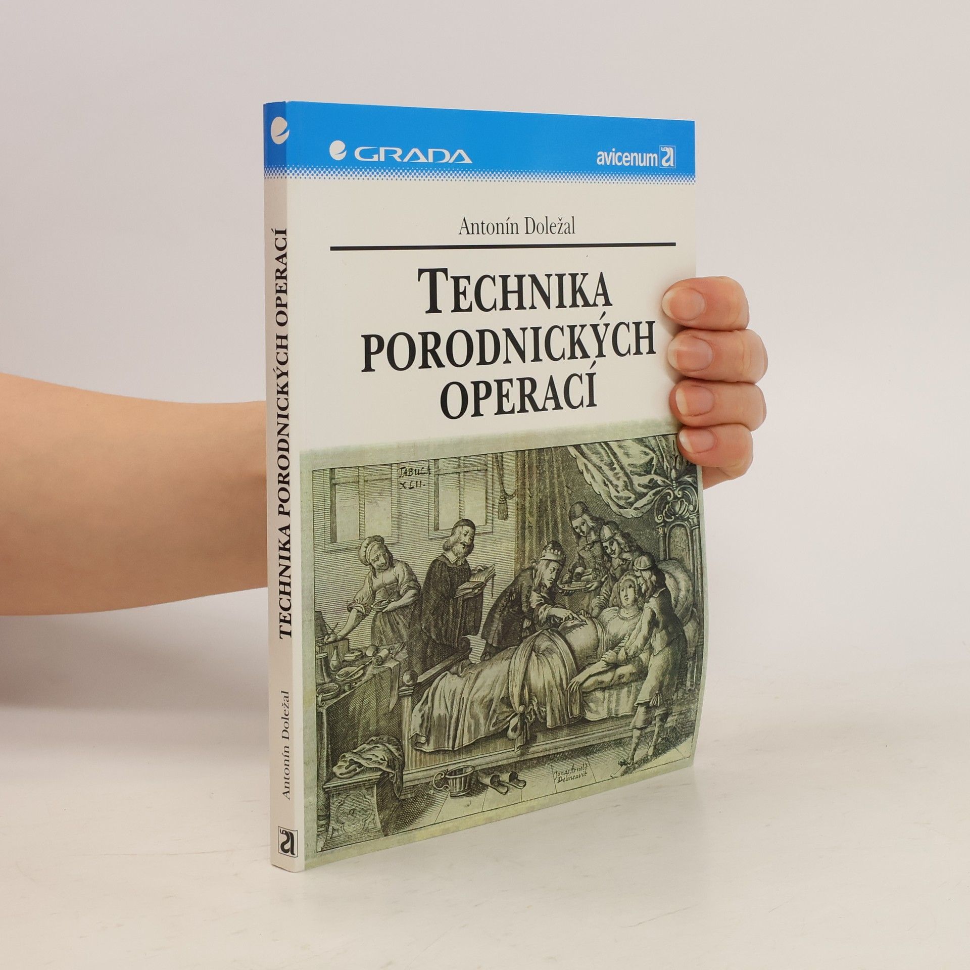 Antonín Doležal Technika porodnických operací