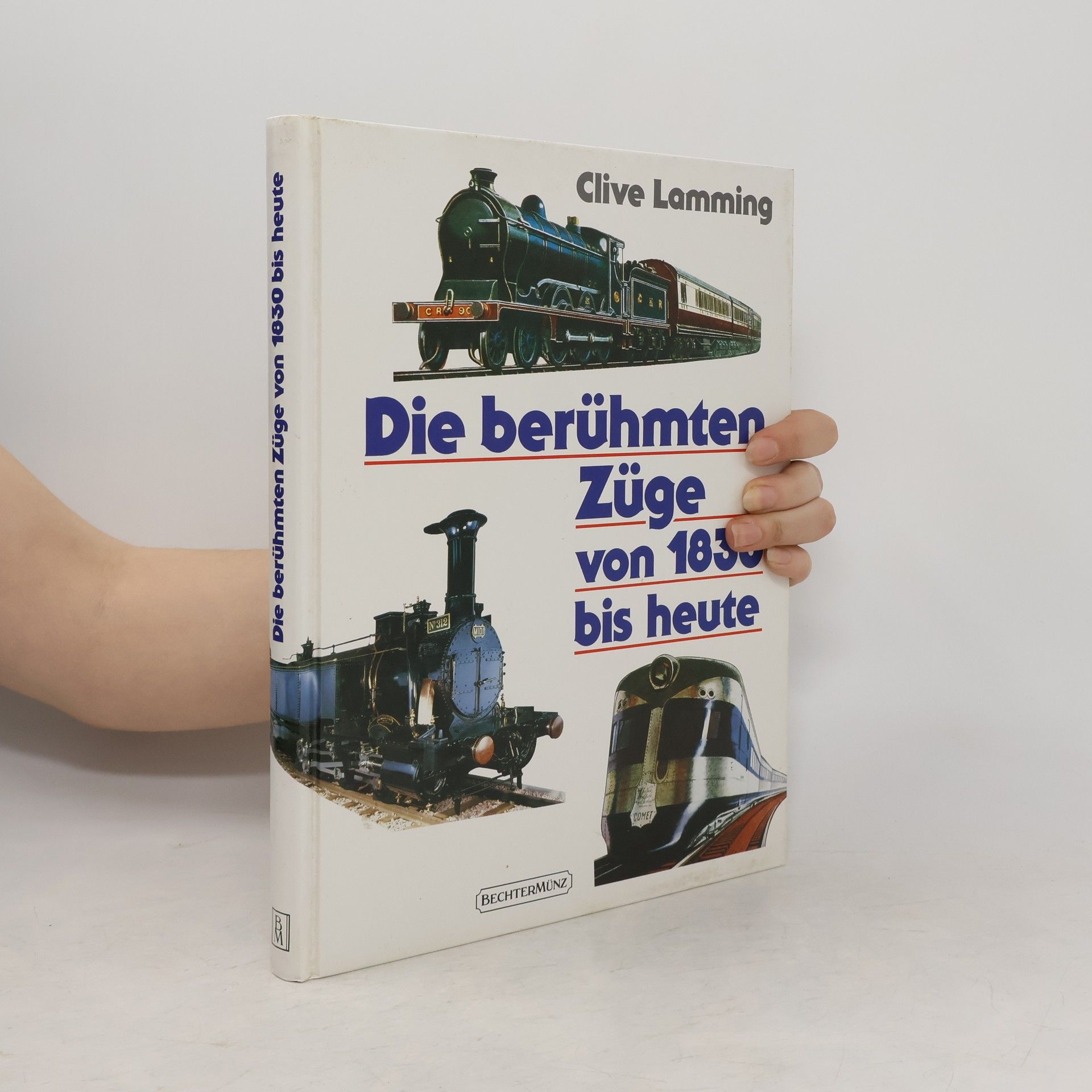 Clive Lamming Die berühmten Züge von 1830 bis heute