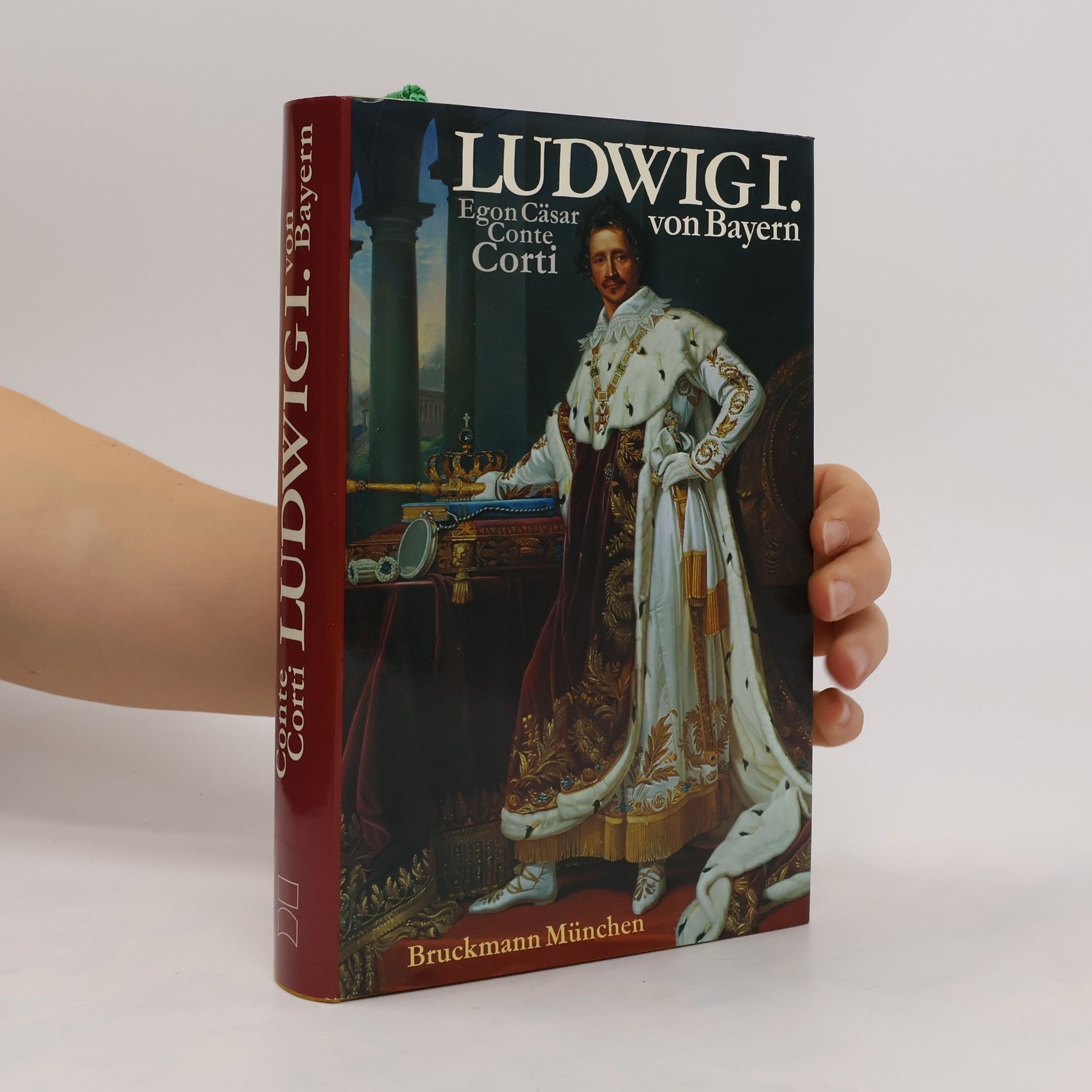 Egon Caesar Corti Ludwig I. [der Erste] von Bayern
