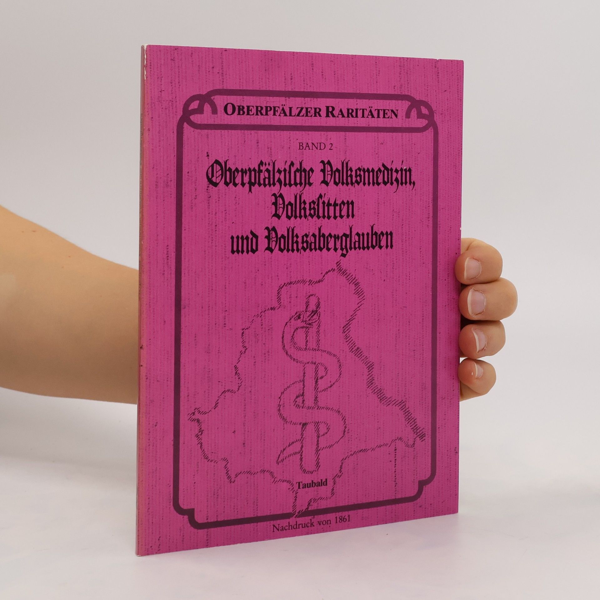 Collectif d'auteurs Oberpfälzilche Volksmedizin, Volkslitten und Volksaberglauben. Band 2.