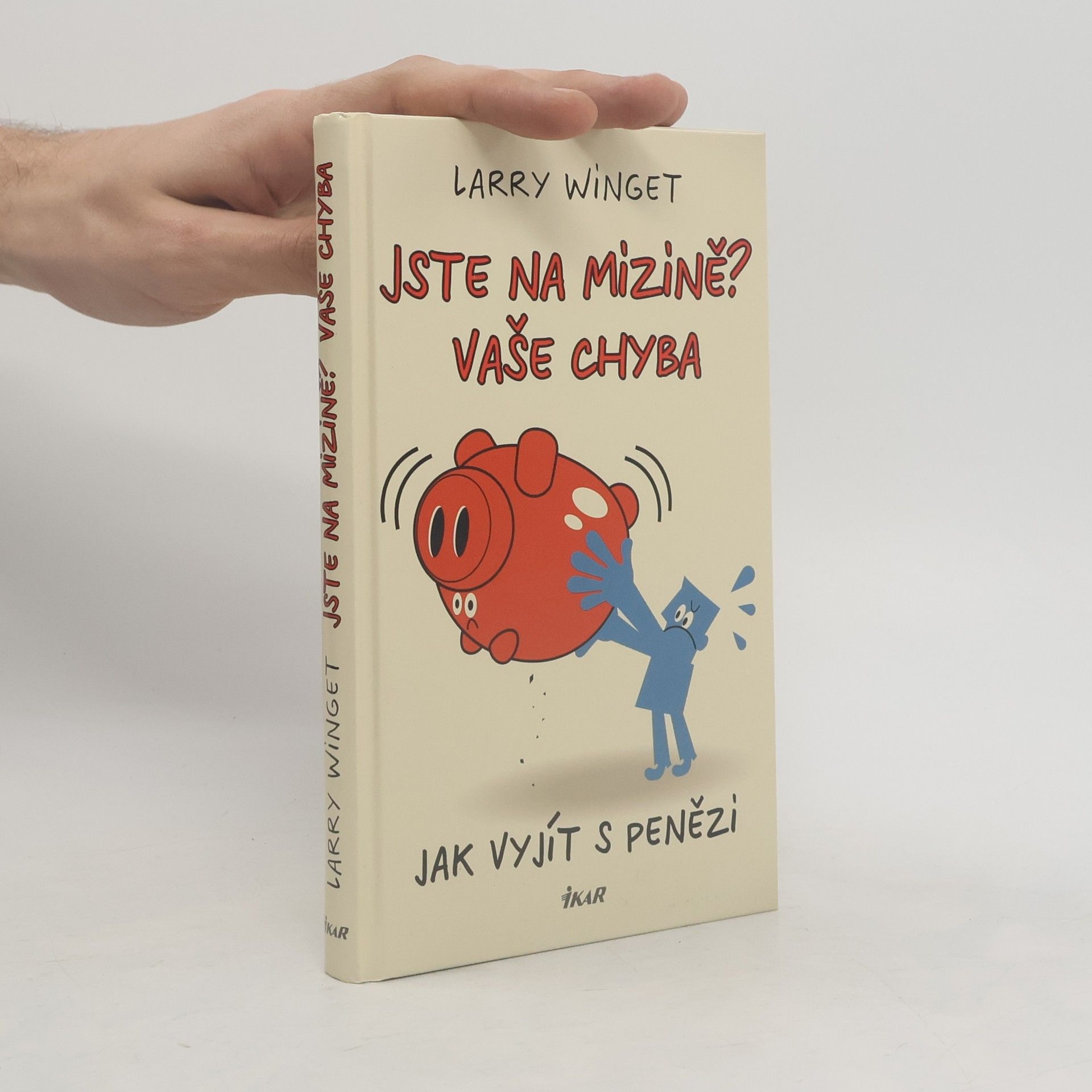Larry Winget Jste na mizině? Vaše chyba.