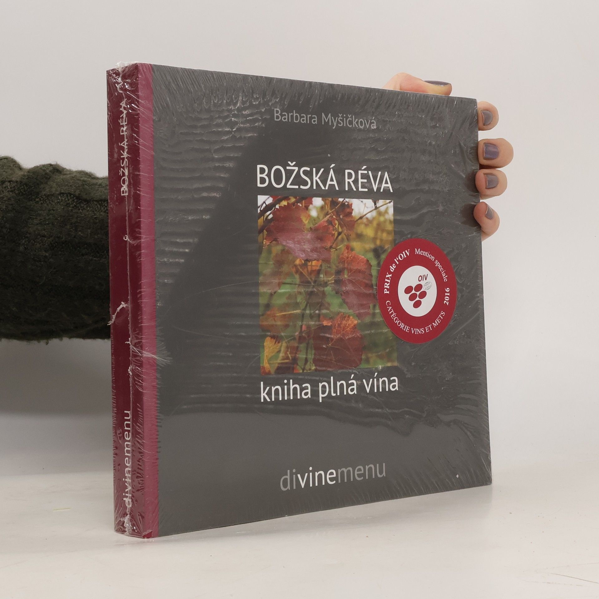 Barbara Myšičková Božská réva : kniha plná vína : divinemenu